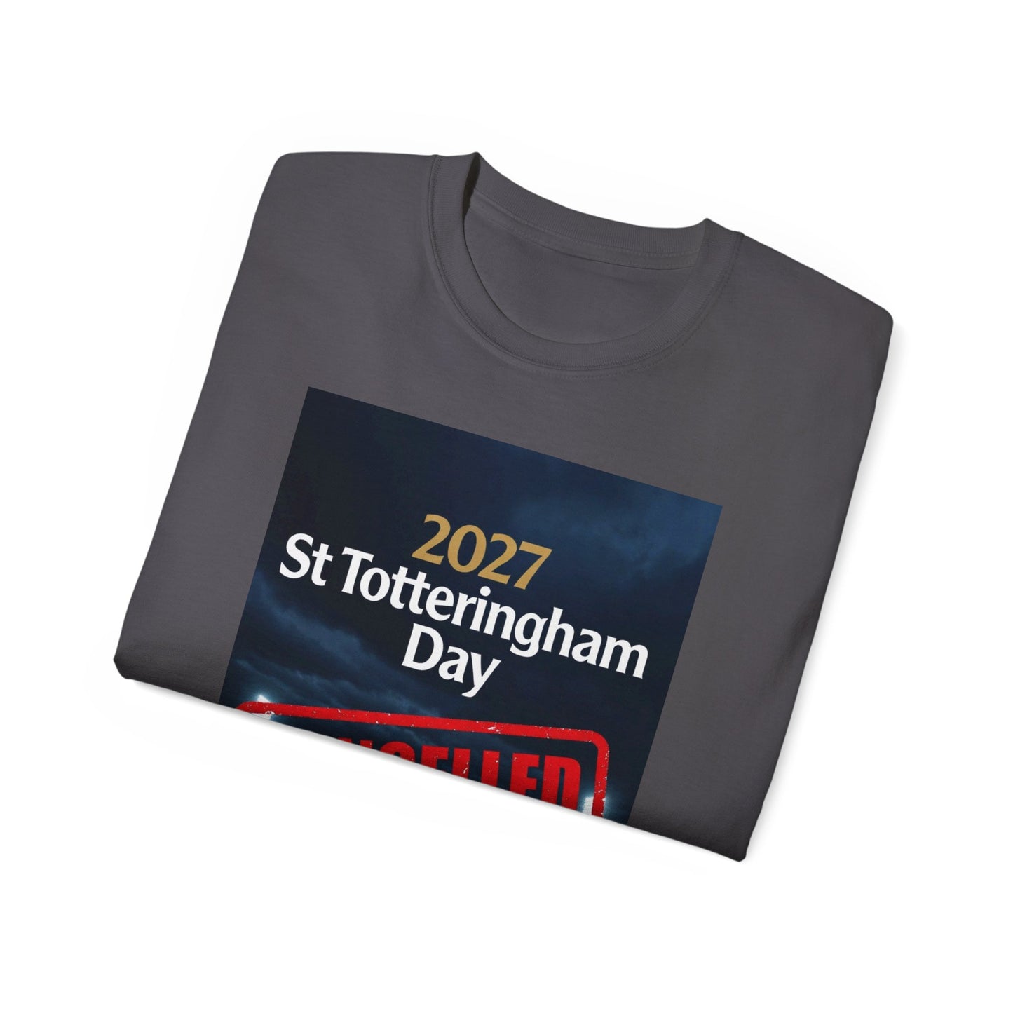 St Totteringham Day Canceled Unisex Ultra Cotton Tee