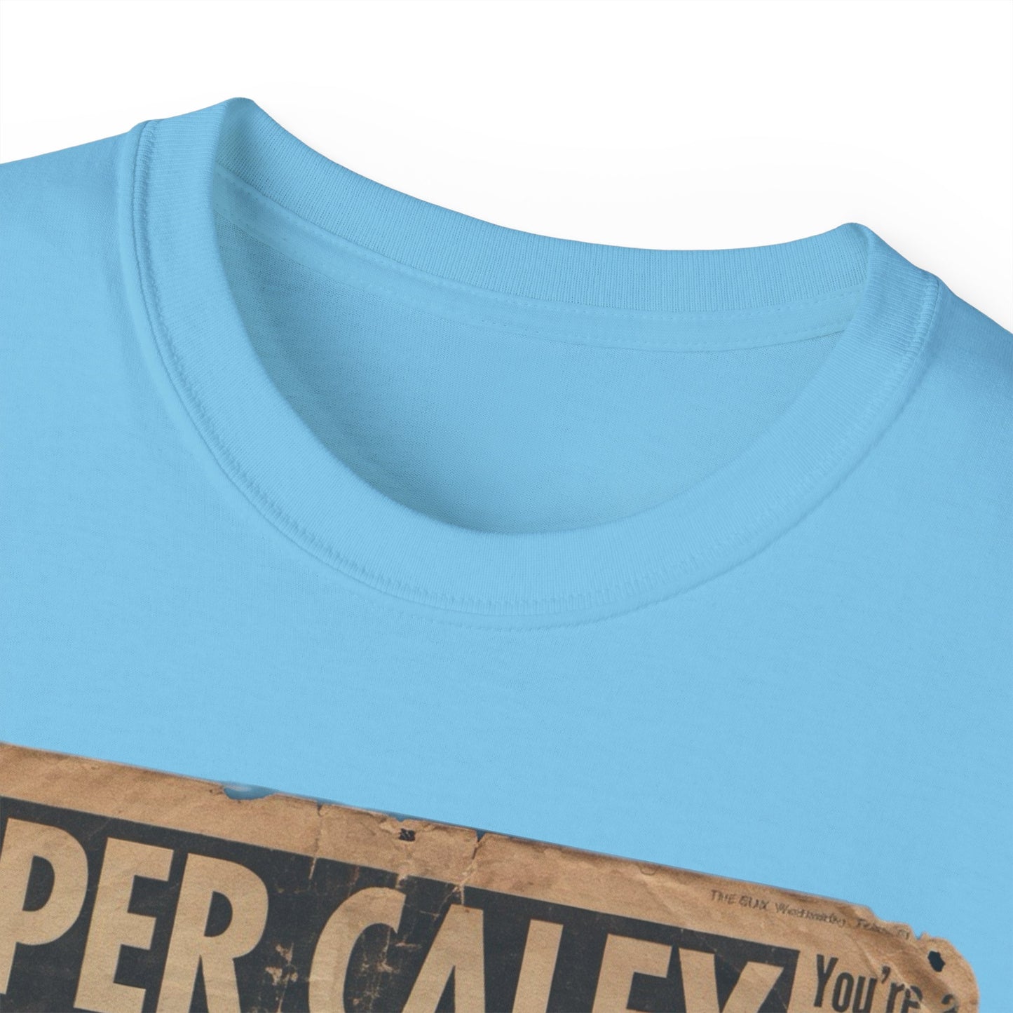 Super Caley Go Ballistic Celtic Are Atrocious Newspaper Headline Unisex Ultra Cotton Tee
