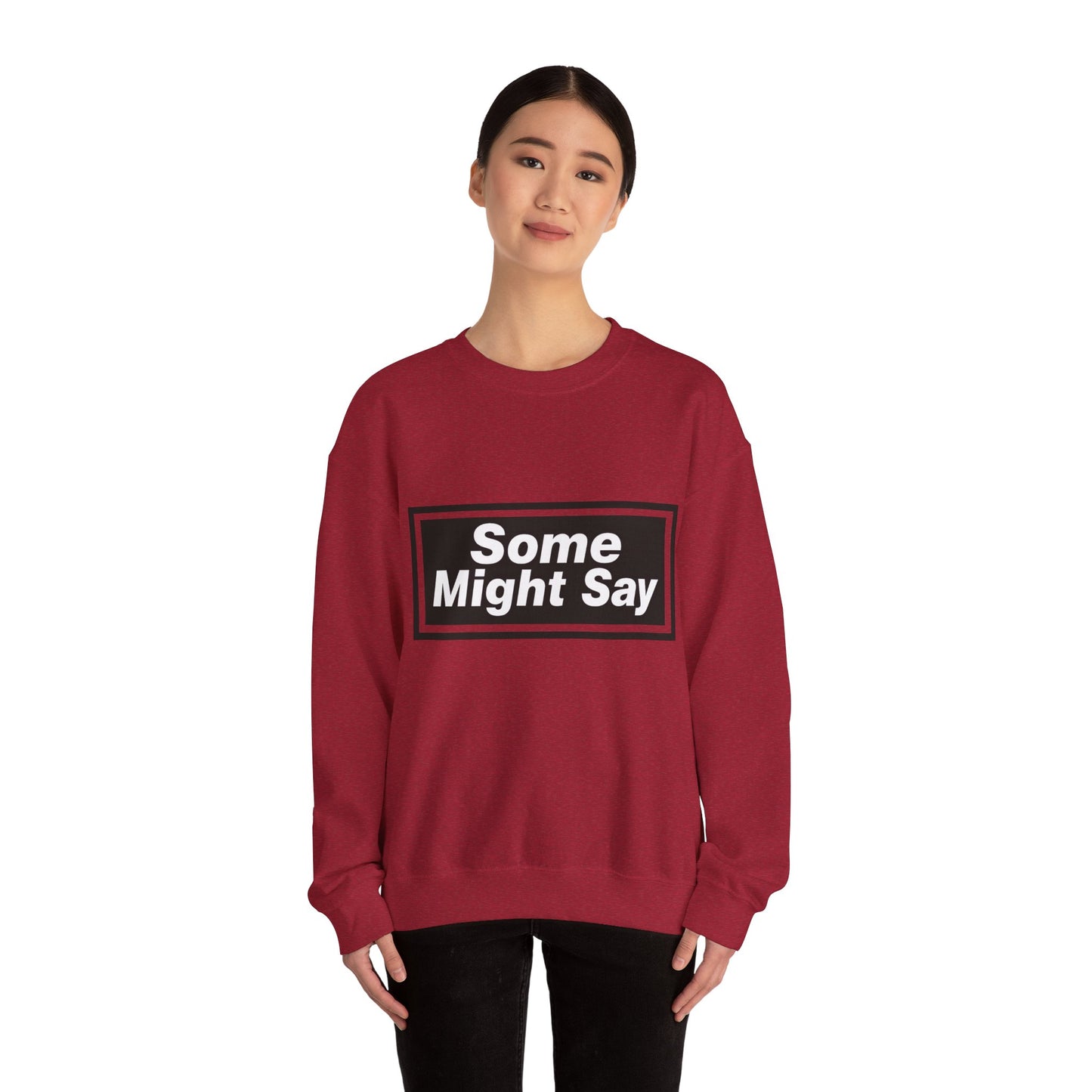 Some Might Say Sweatshirt