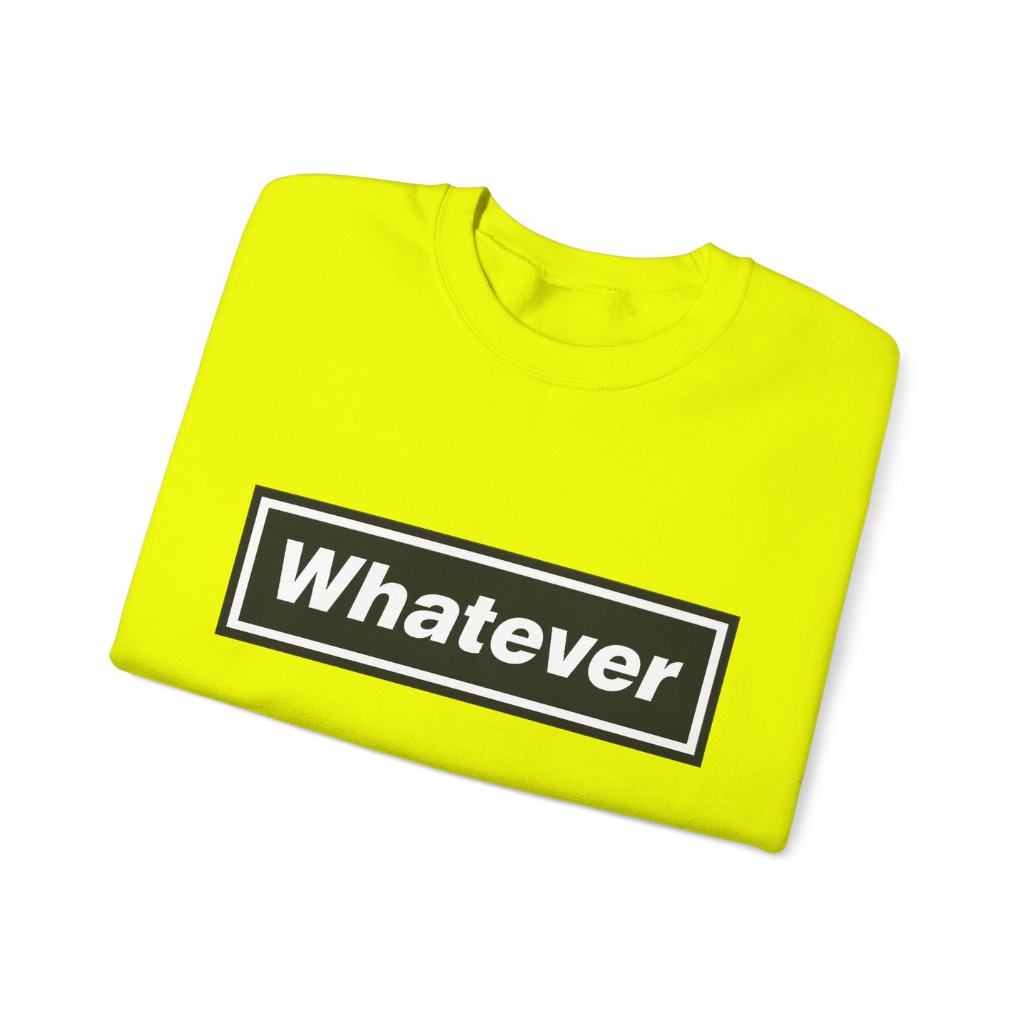 Whatever Sweatshirt