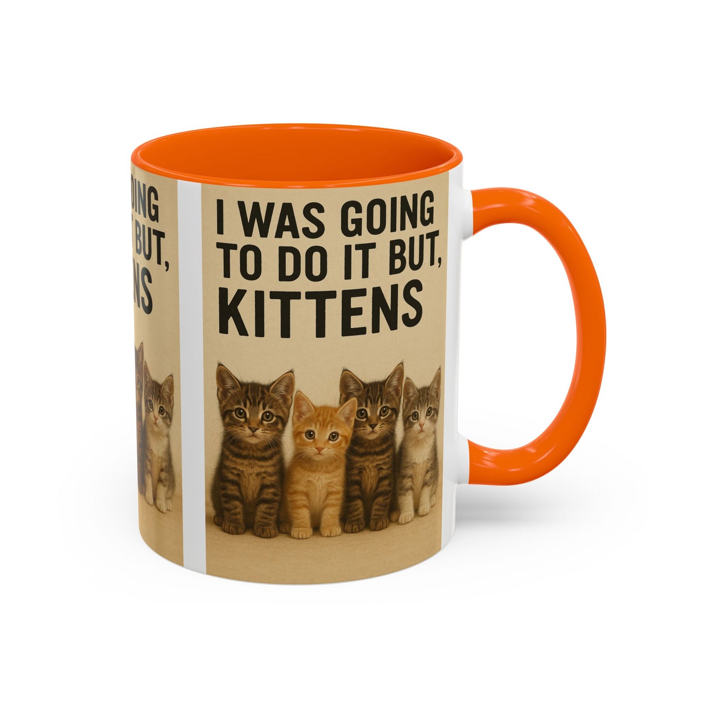 I Was Going To Do It But, Kittens Mug