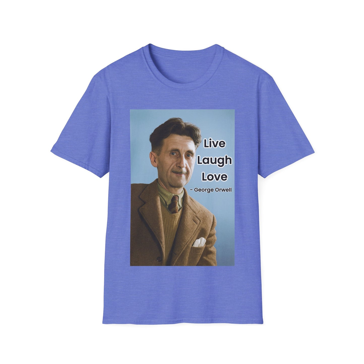 George Orwell 'Live Laugh Love' Quote T-Shirt