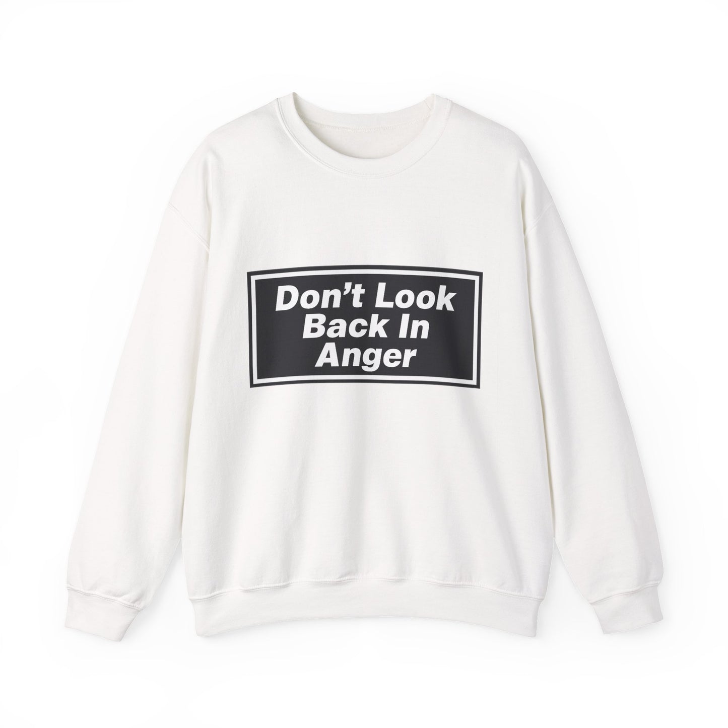 Don’t Look Back In Anger Sweatshirt