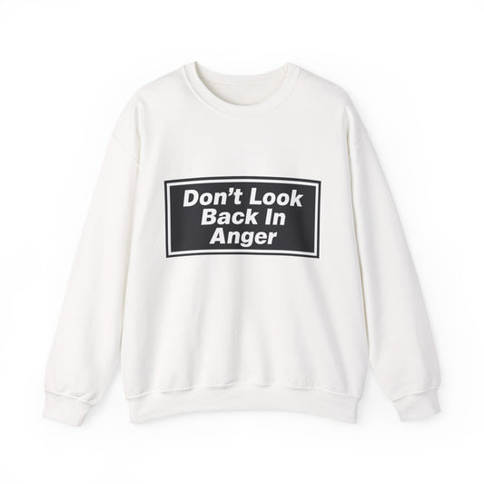 Don’t Look Back In Anger Sweatshirt