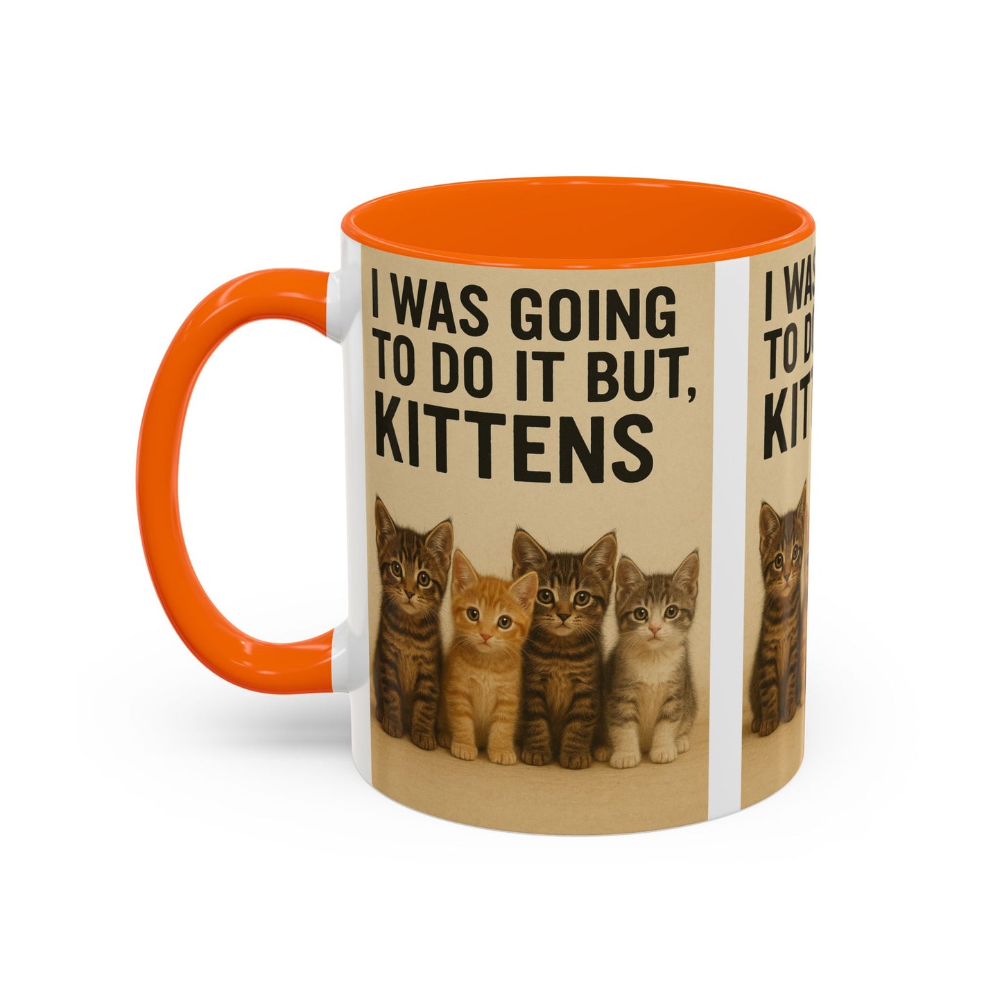 I Was Going To Do It But, Kittens Mug