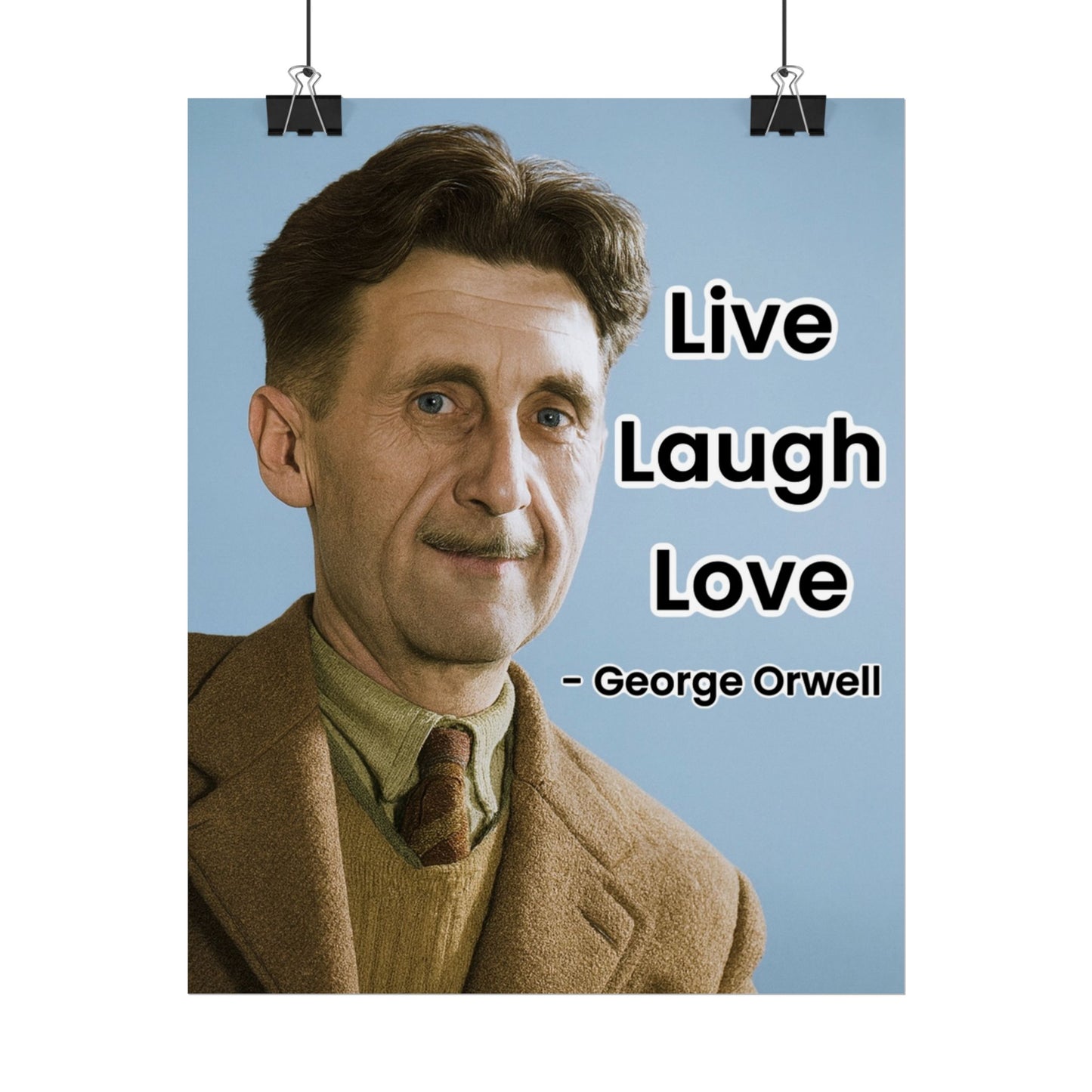 George Orwell Live Laugh Love Poster