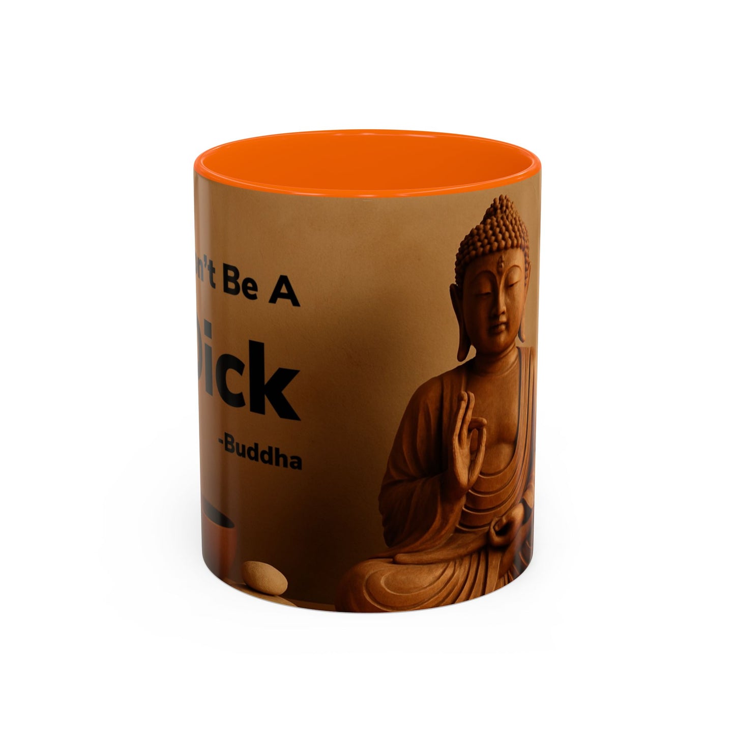 Buddha Don’t Be A Dick Mug