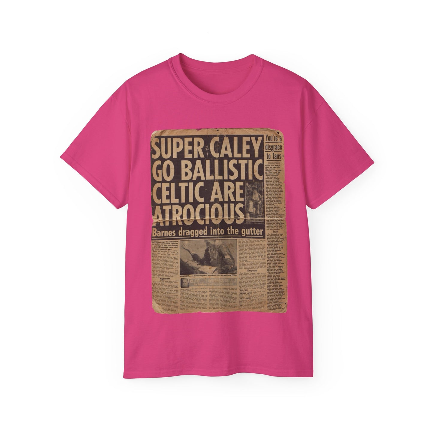 Super Caley Go Ballistic Celtic Are Atrocious Newspaper Headline Unisex Ultra Cotton Tee