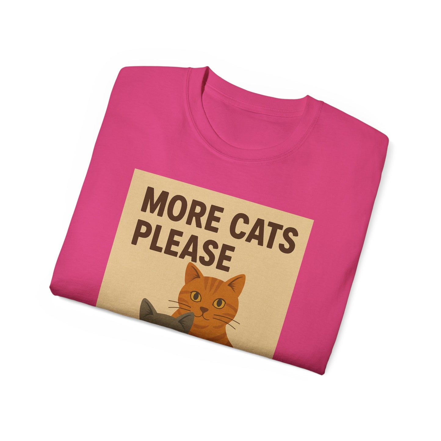 More Cats Please T-Shirt