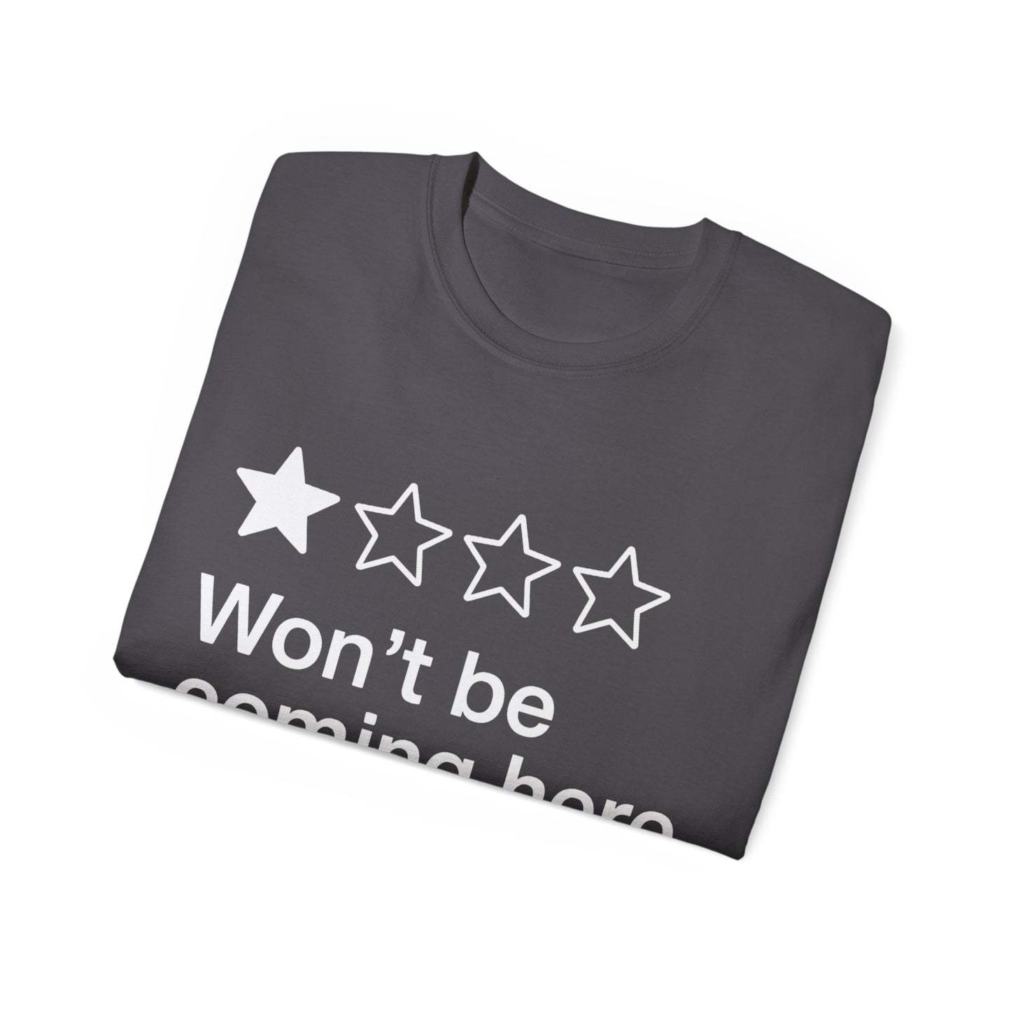 One Star Won't Be Coming Here Again T-Shirt