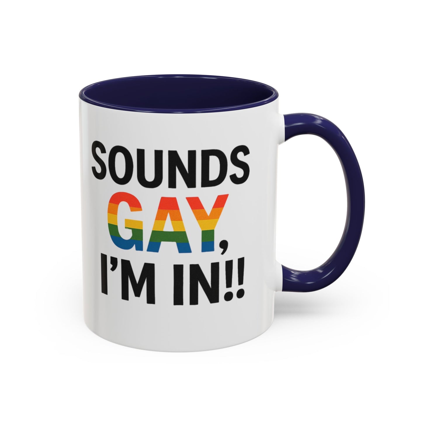 Sounds Gay, I'm In Mug