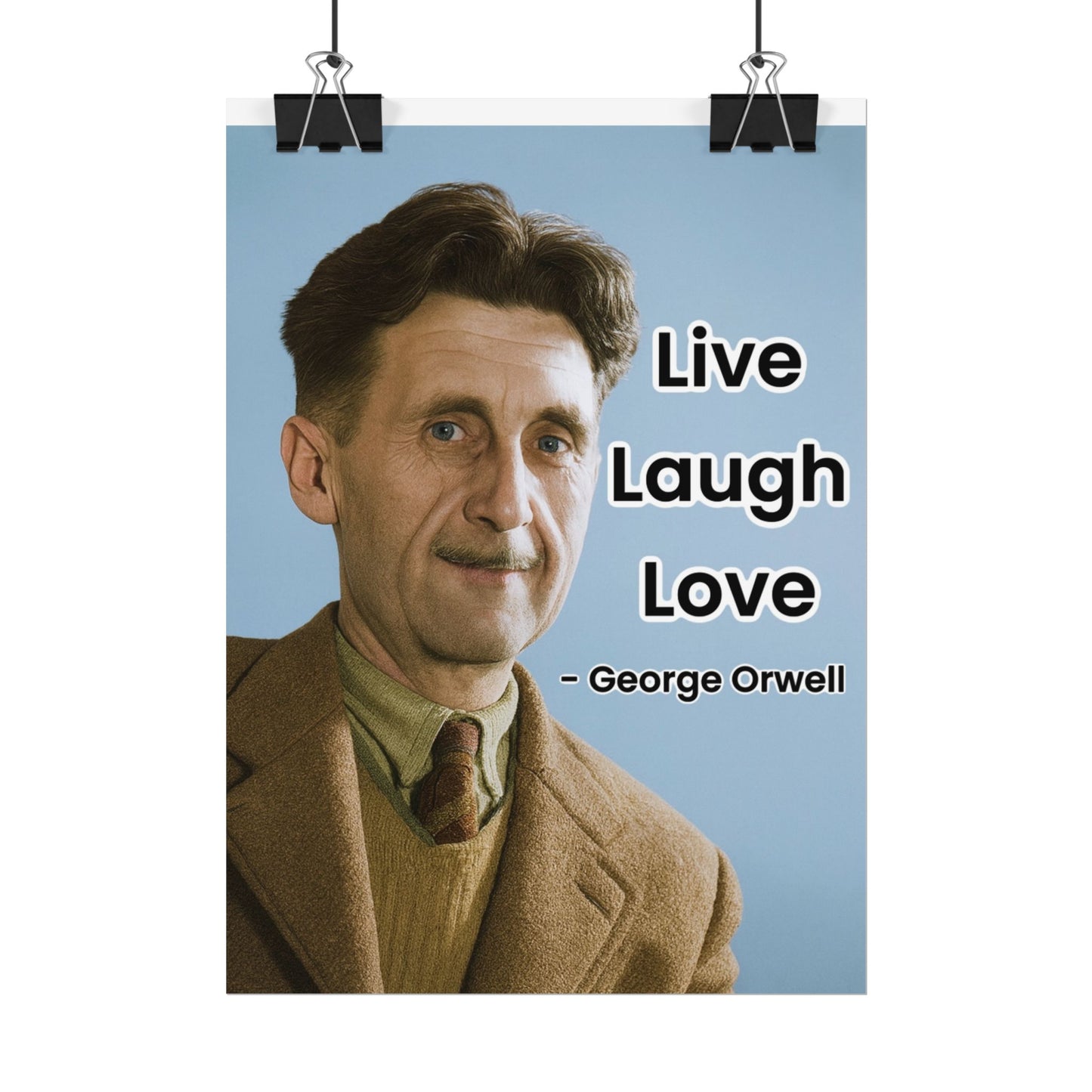 George Orwell Live Laugh Love Poster