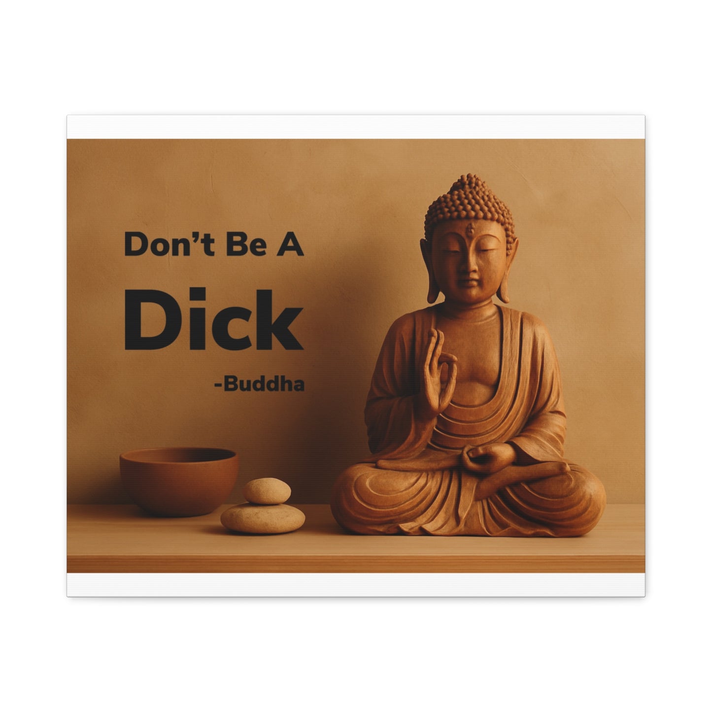 Buddha Don’t Be A Dick Canvas
