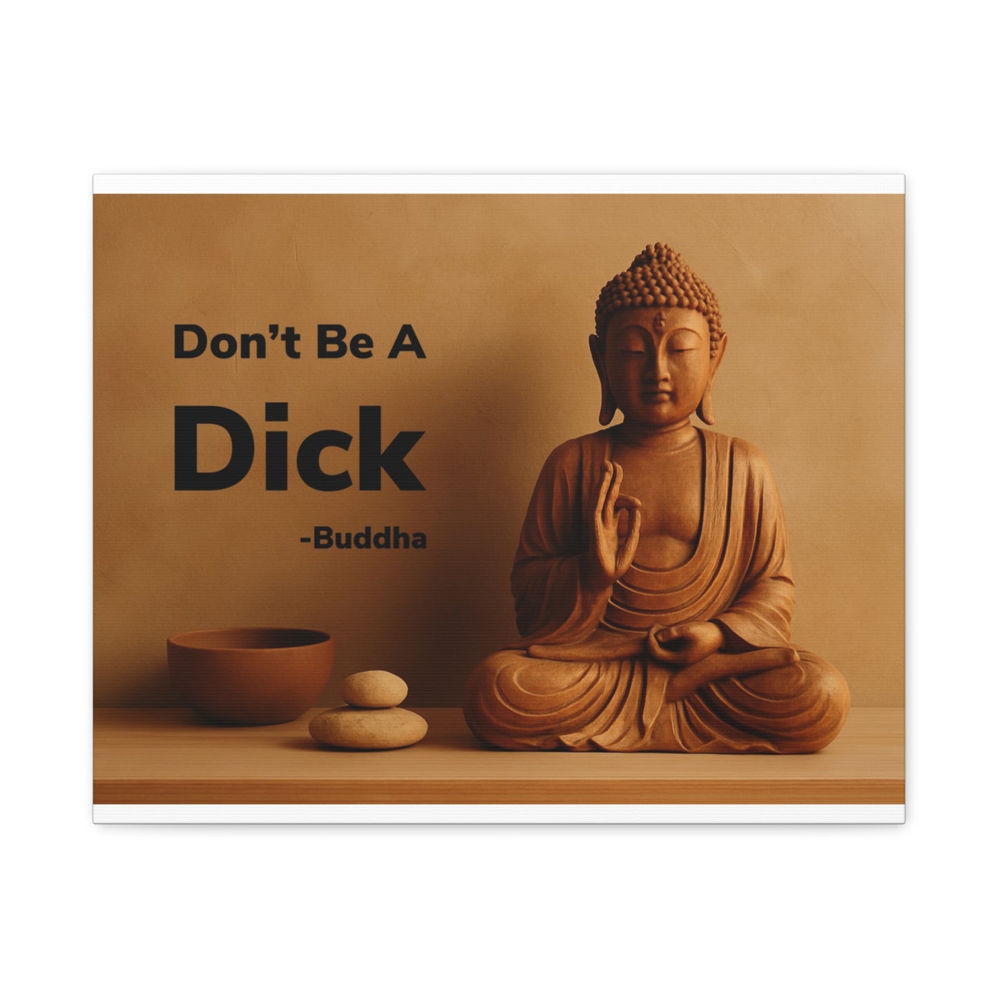 Buddha Don’t Be A Dick Canvas