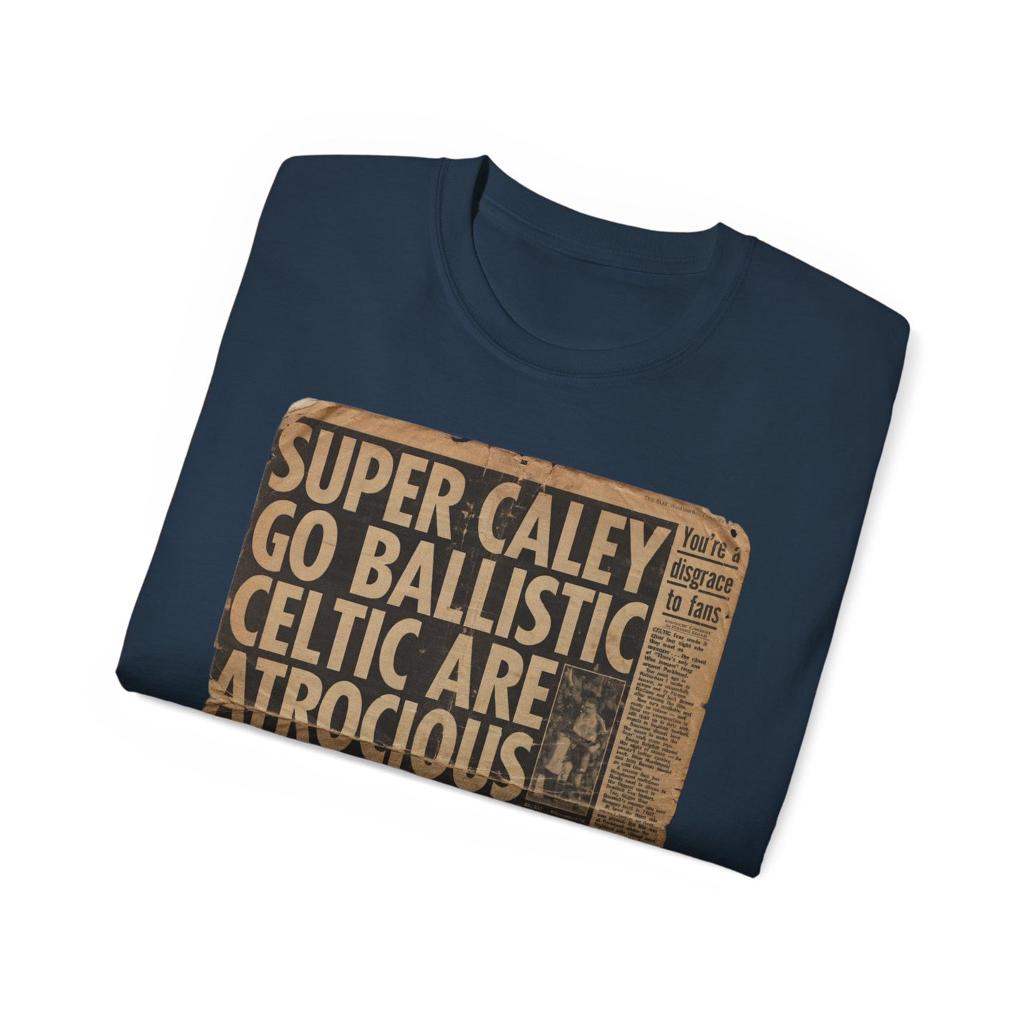 Super Caley Go Ballistic Celtic Are Atrocious Newspaper Headline Unisex Ultra Cotton Tee