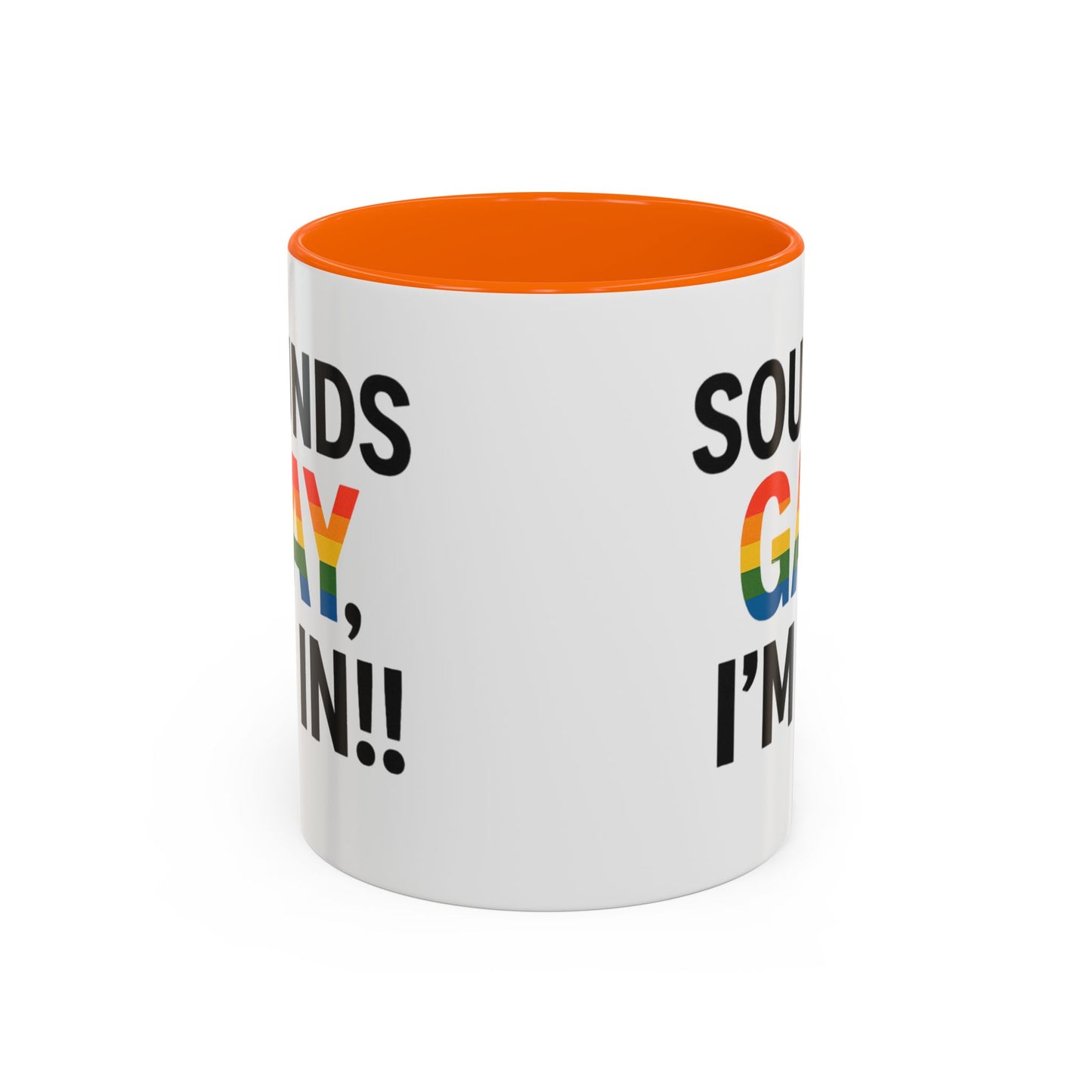 Sounds Gay, I'm In Mug