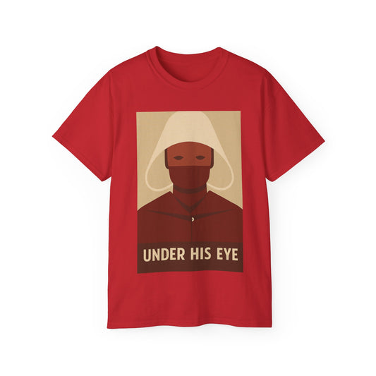 Handmad’s Tale - Handmaid Under His Eye T-Shirt