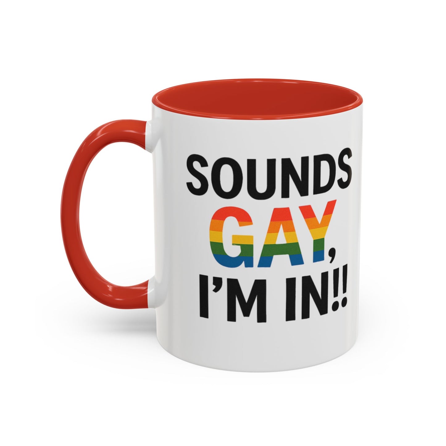 Sounds Gay, I'm In Mug