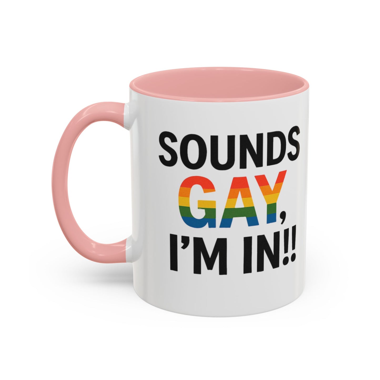 Sounds Gay, I'm In Mug