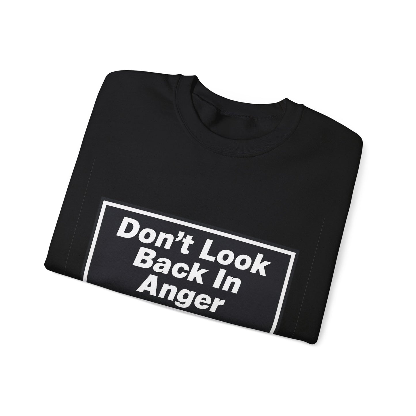 Don’t Look Back In Anger Sweatshirt