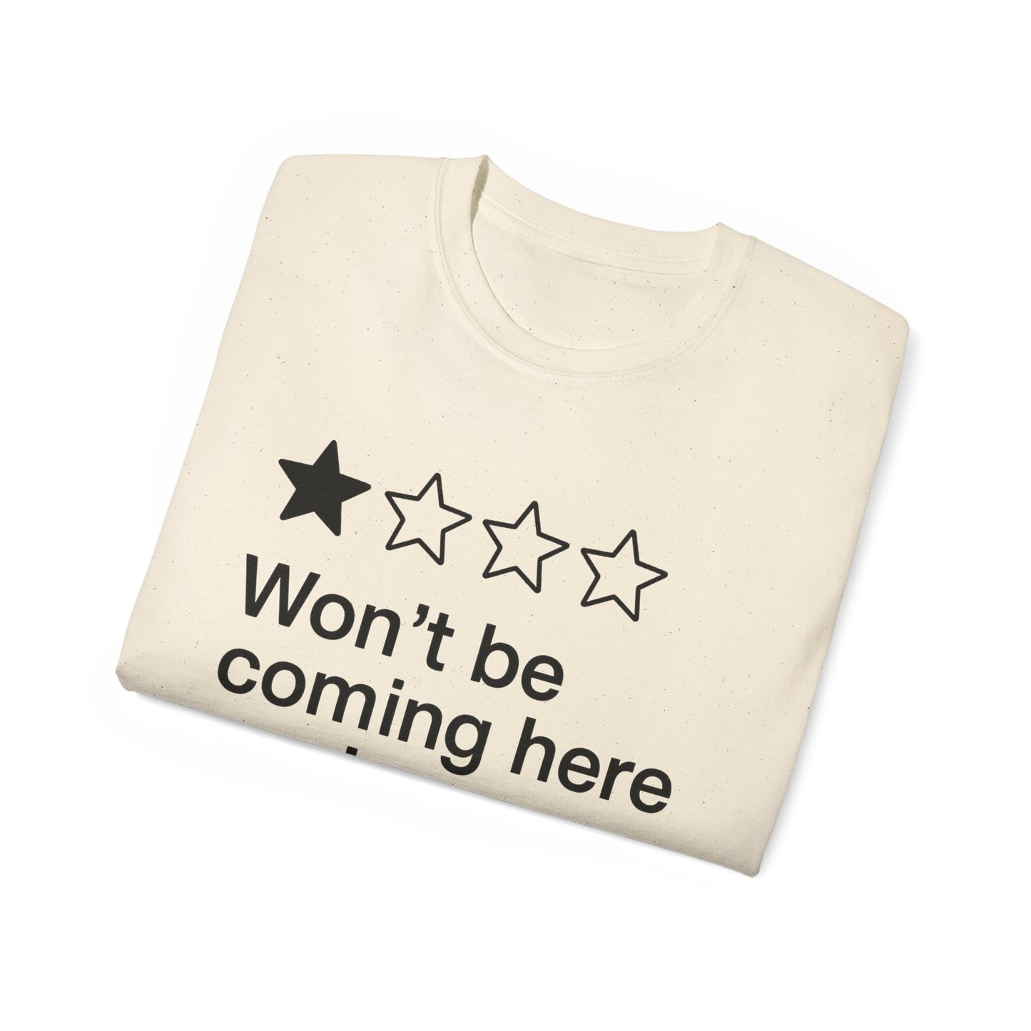 One Star Won’t Be Coming Here Again T-Shirt