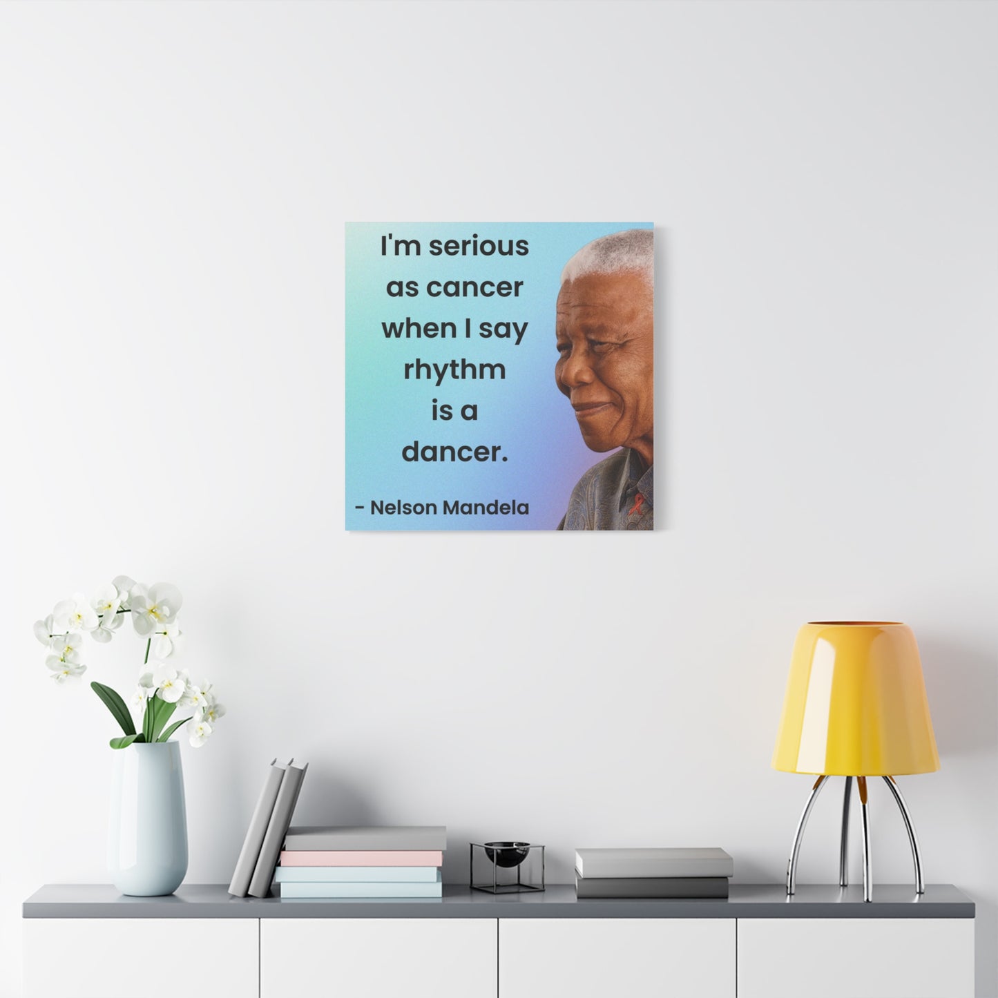 Nelson Mandela Rhythm Is A Dancer Quote Canvas