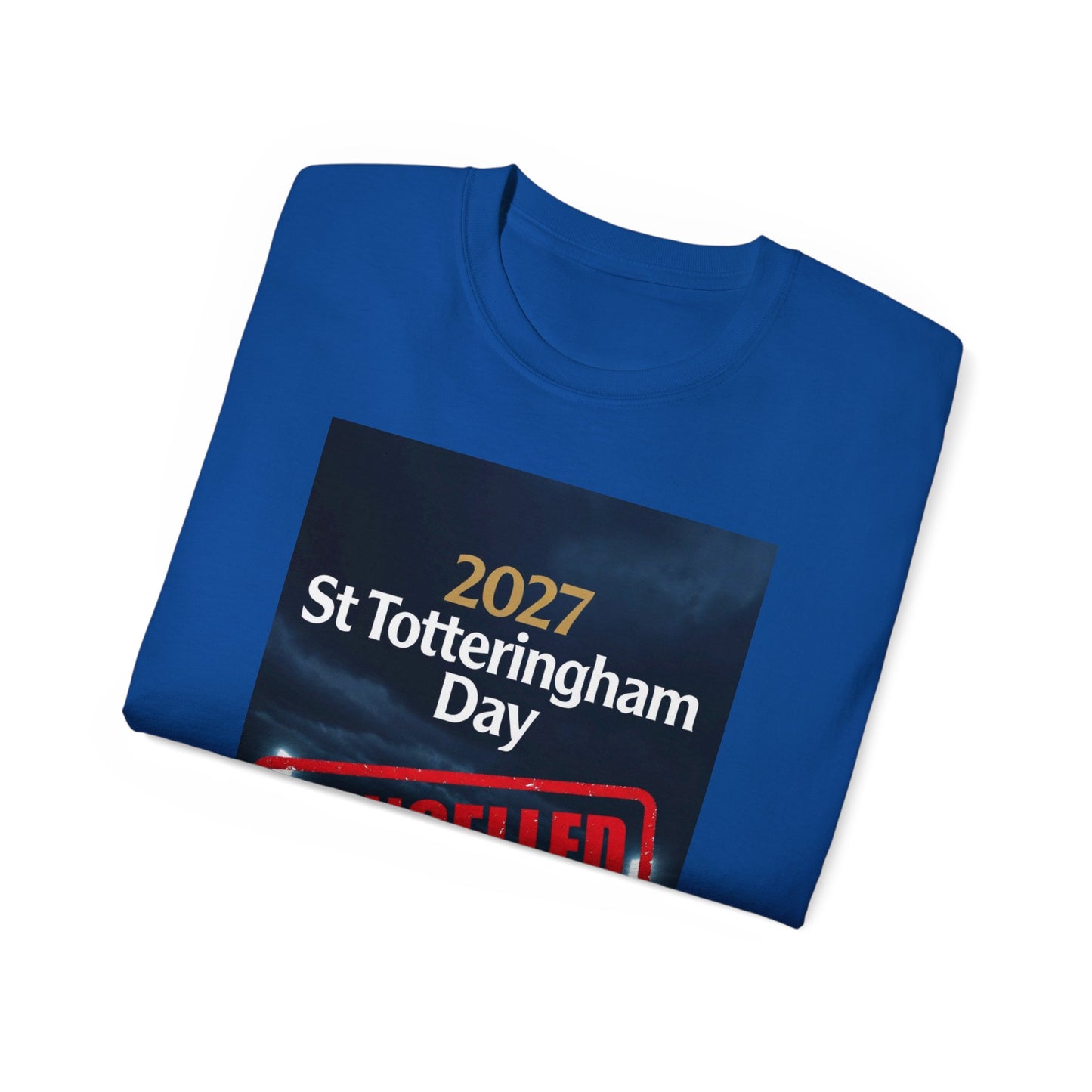 St Totteringham Day Canceled Unisex Ultra Cotton Tee