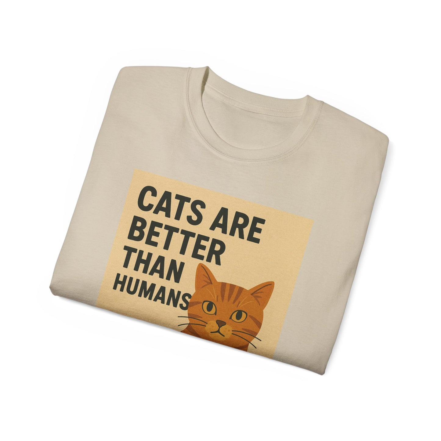 Cats Are Better Than Humans T-Shirt