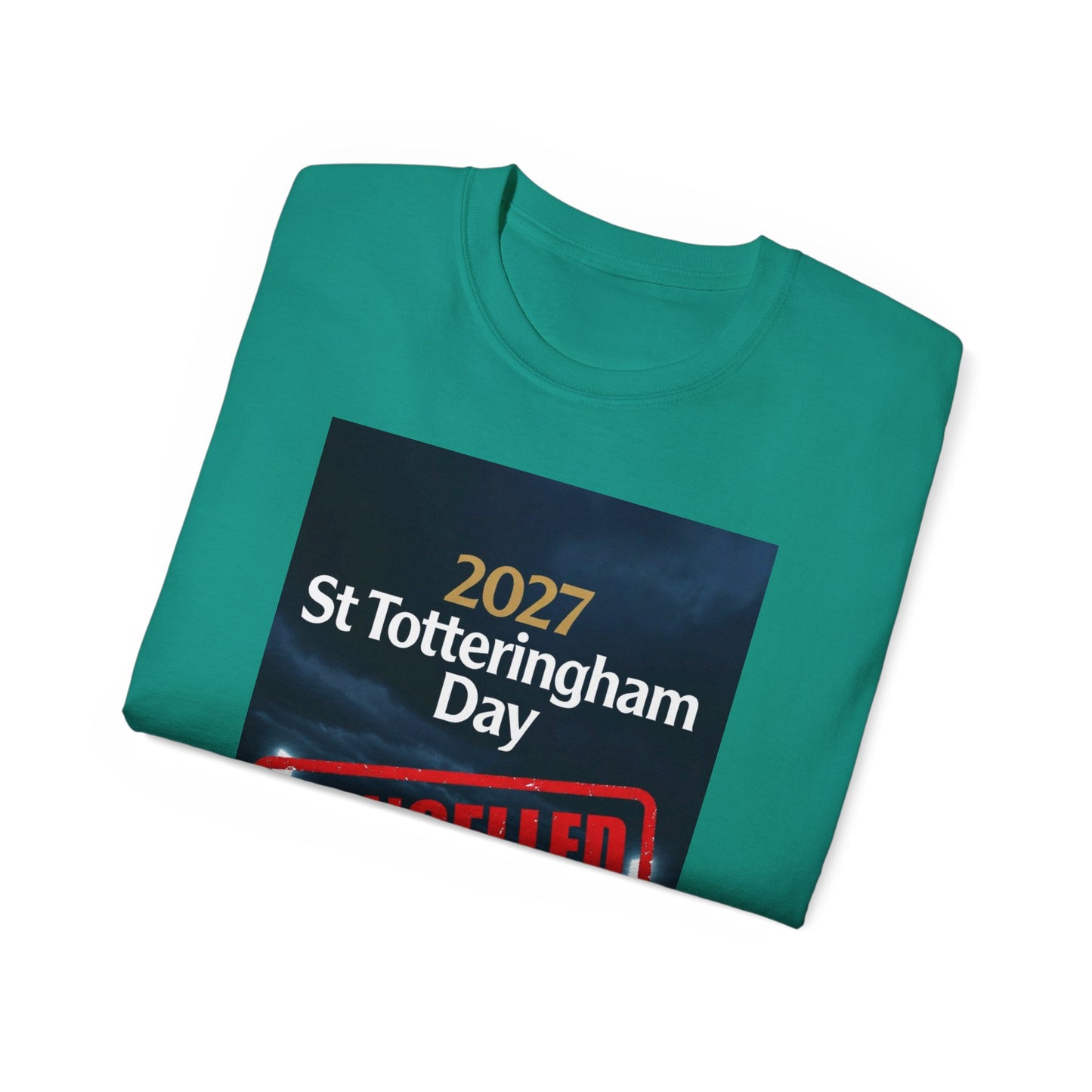 St Totteringham Day Canceled Unisex Ultra Cotton Tee