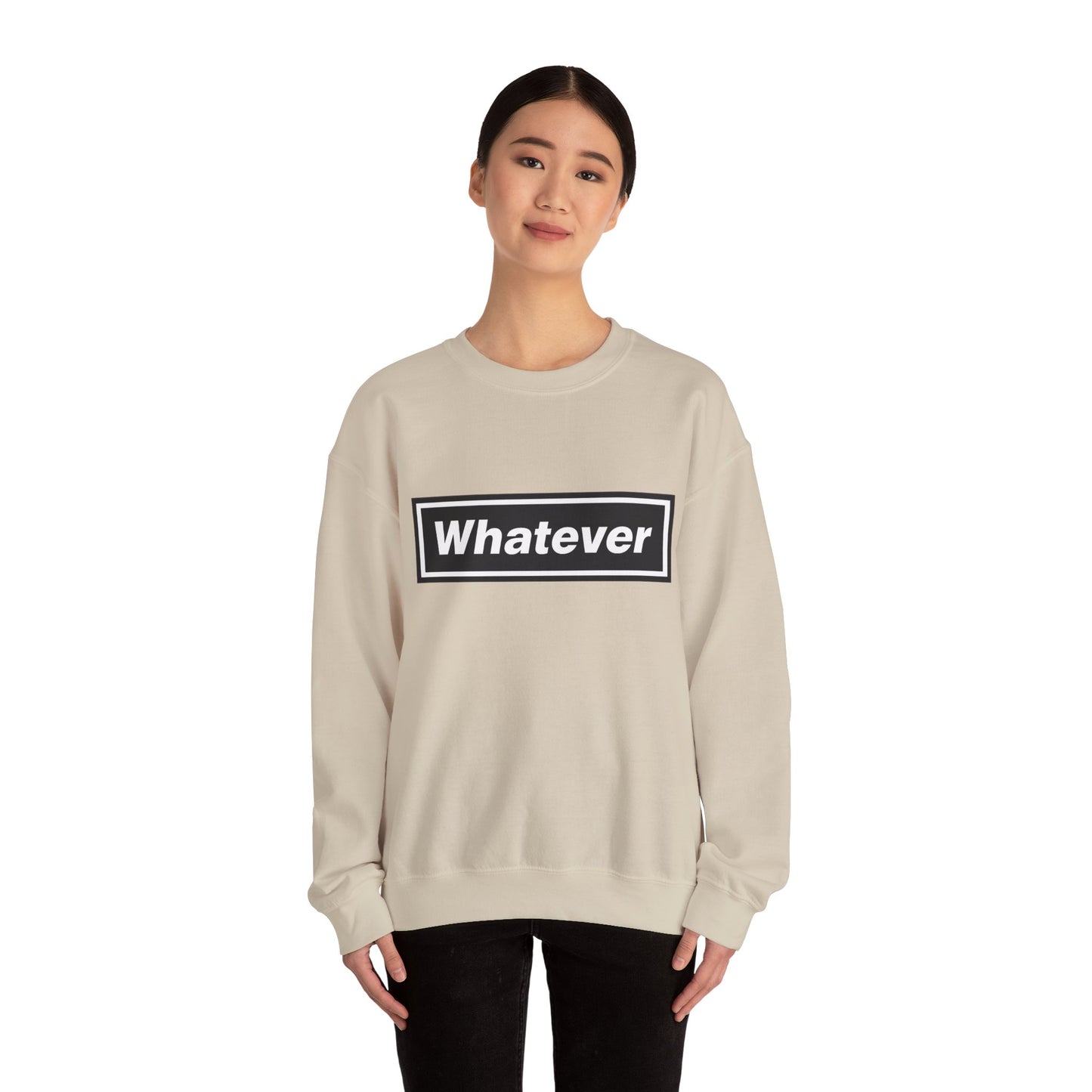 Whatever Sweatshirt