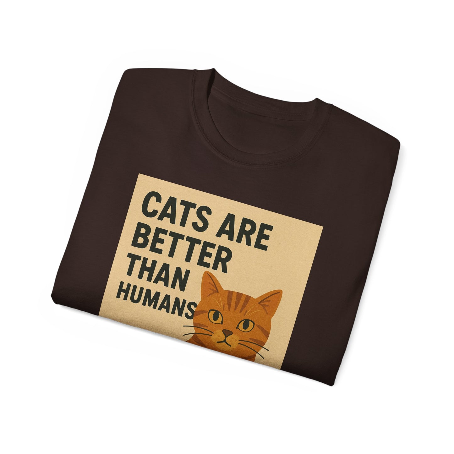 Cats Are Better Than Humans T-Shirt