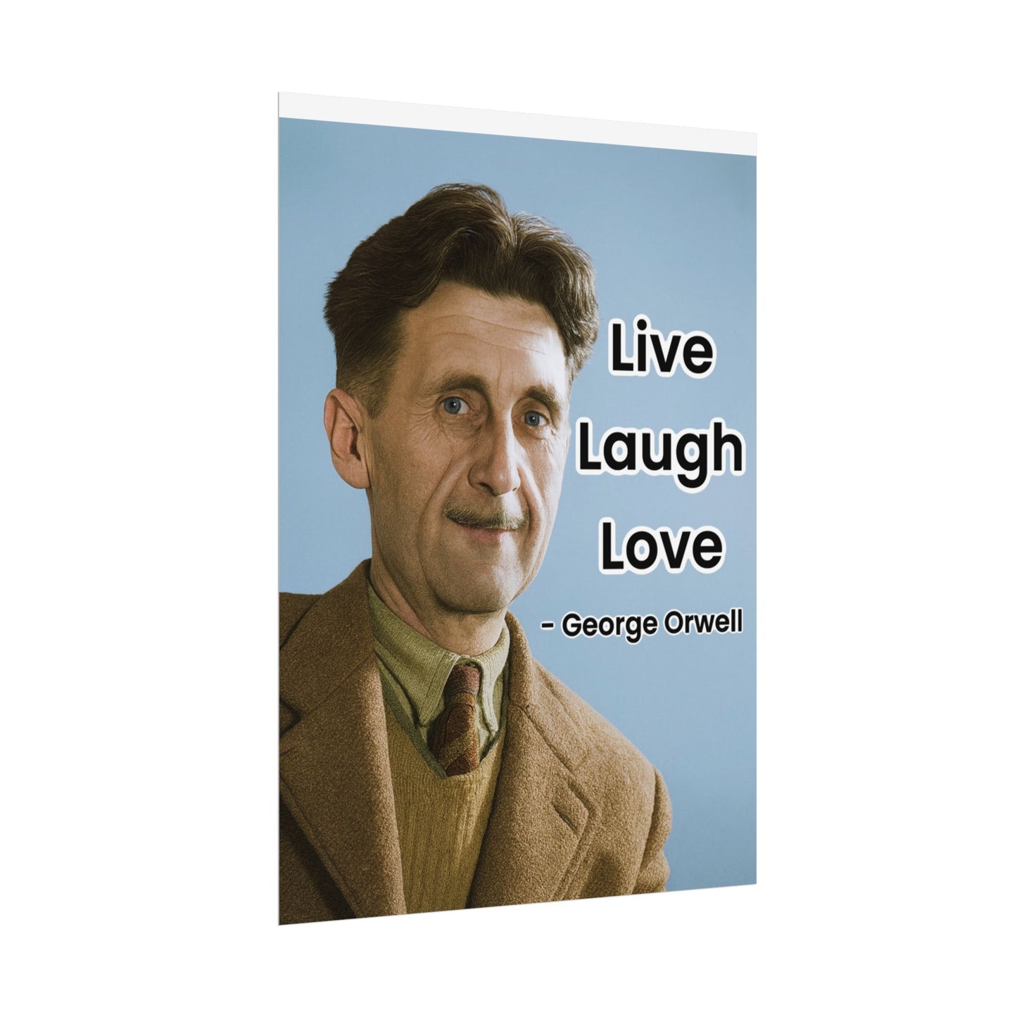 George Orwell Live Laugh Love Poster