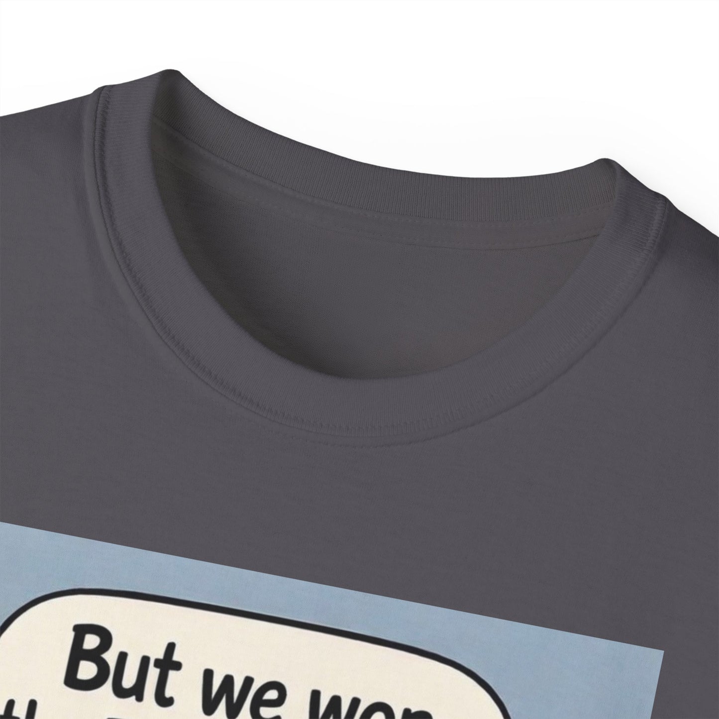 Tottenham Hotspur But we won Unisex Ultra Cotton Tee