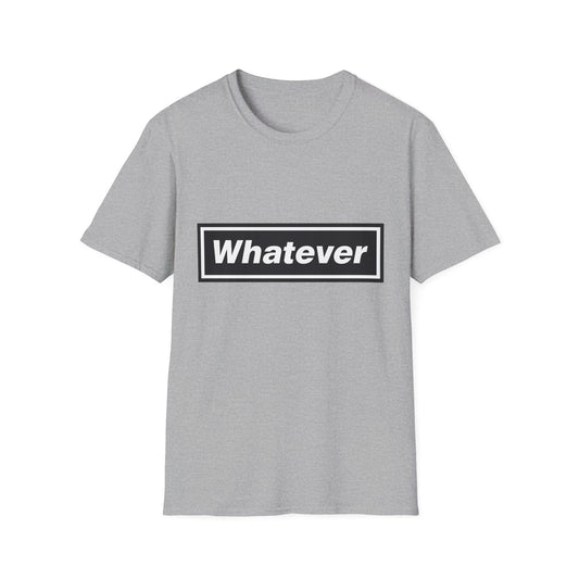 Whatever T-Shirt