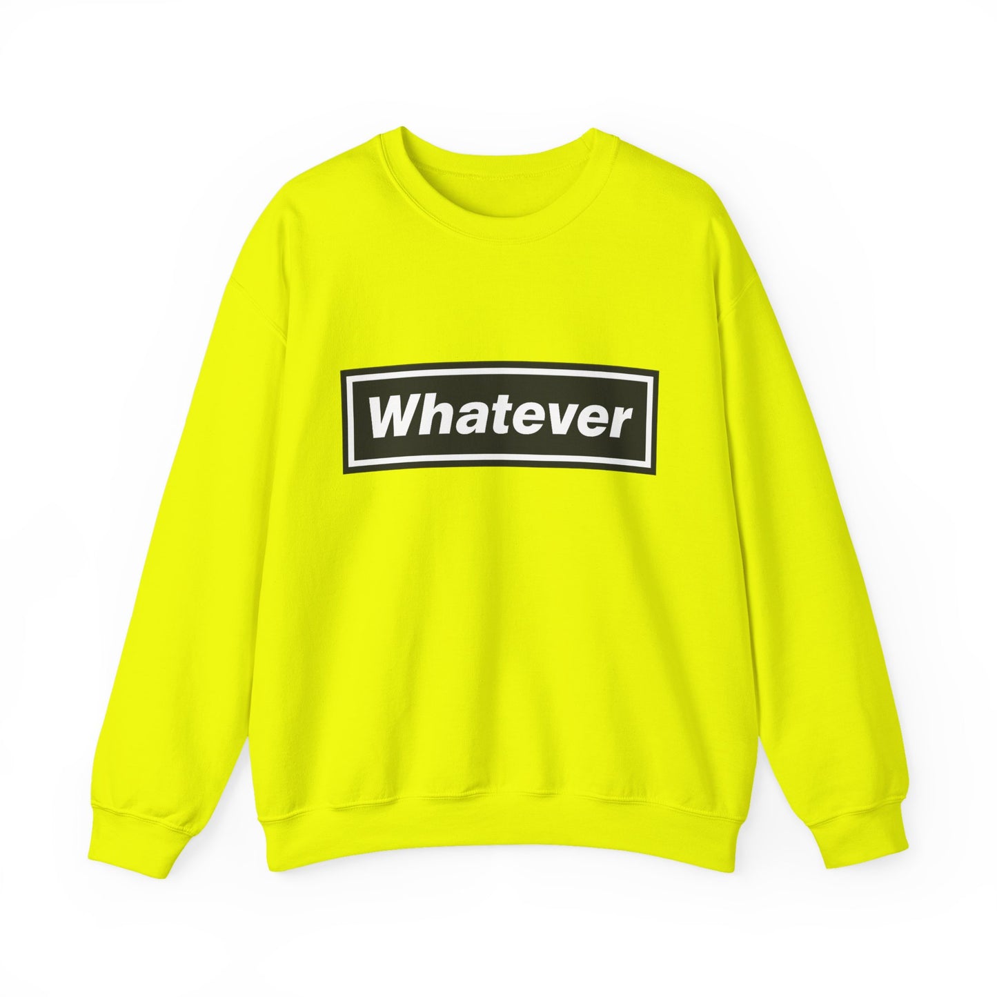 Whatever Sweatshirt