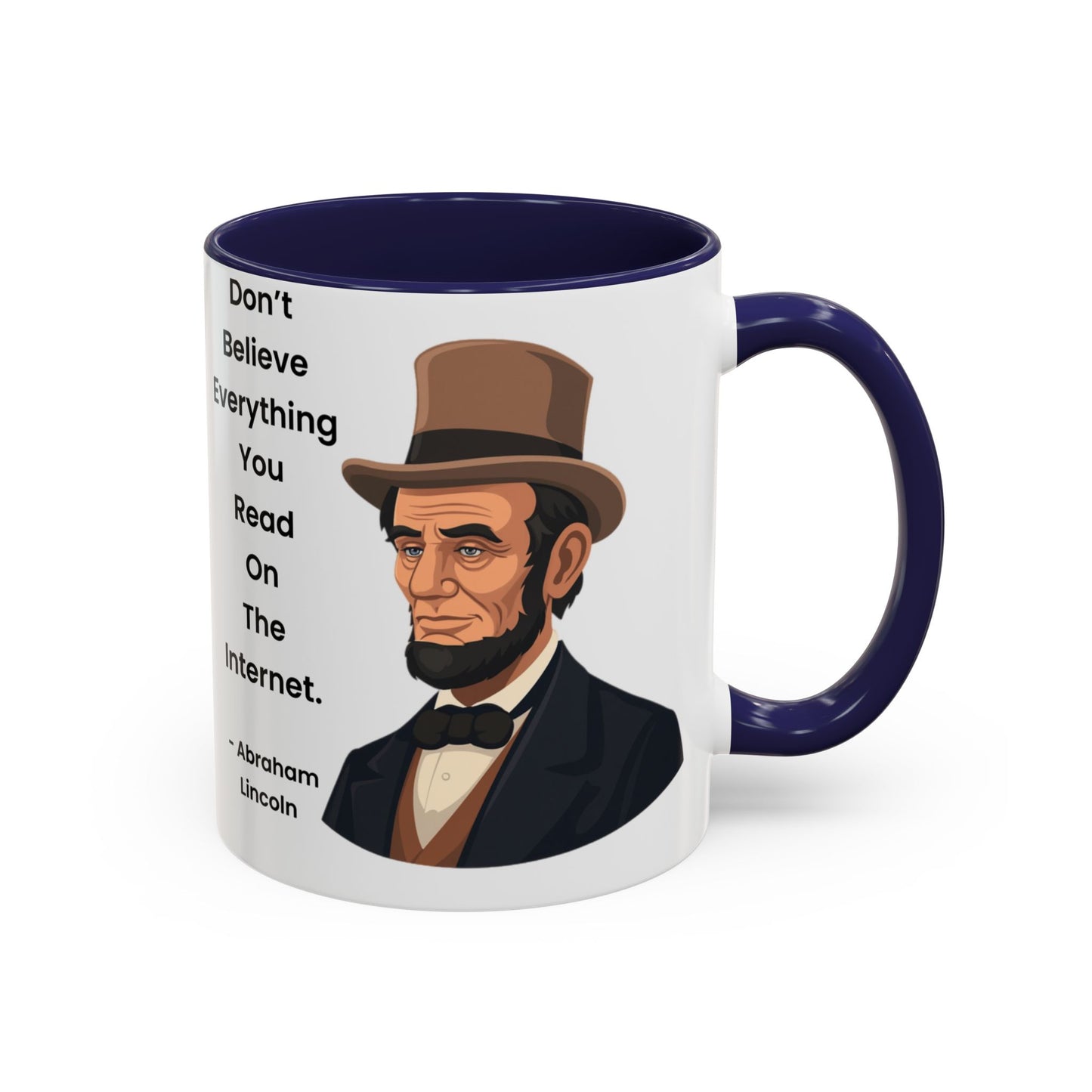 Abraham Lincoln Funny Internet Quote Coffee Mug,