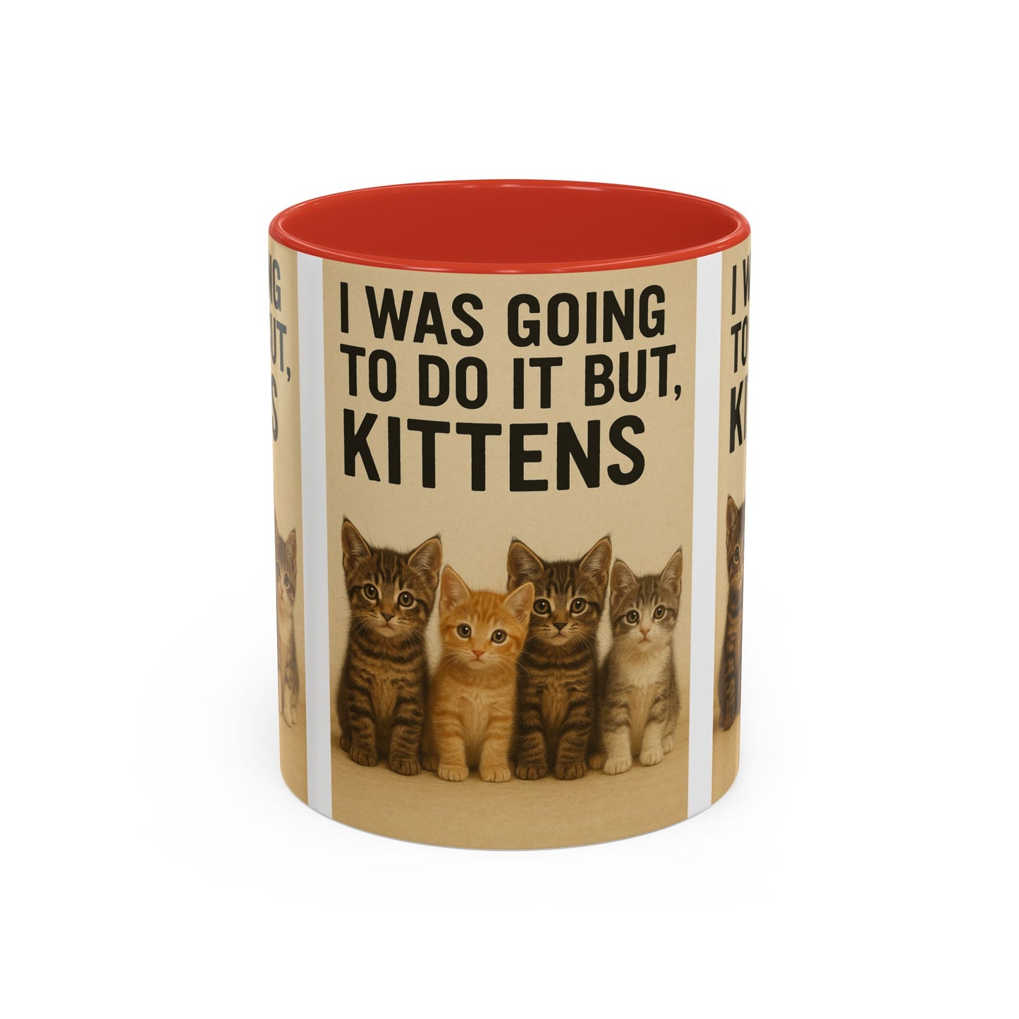 I Was Going To Do It But, Kittens Mug