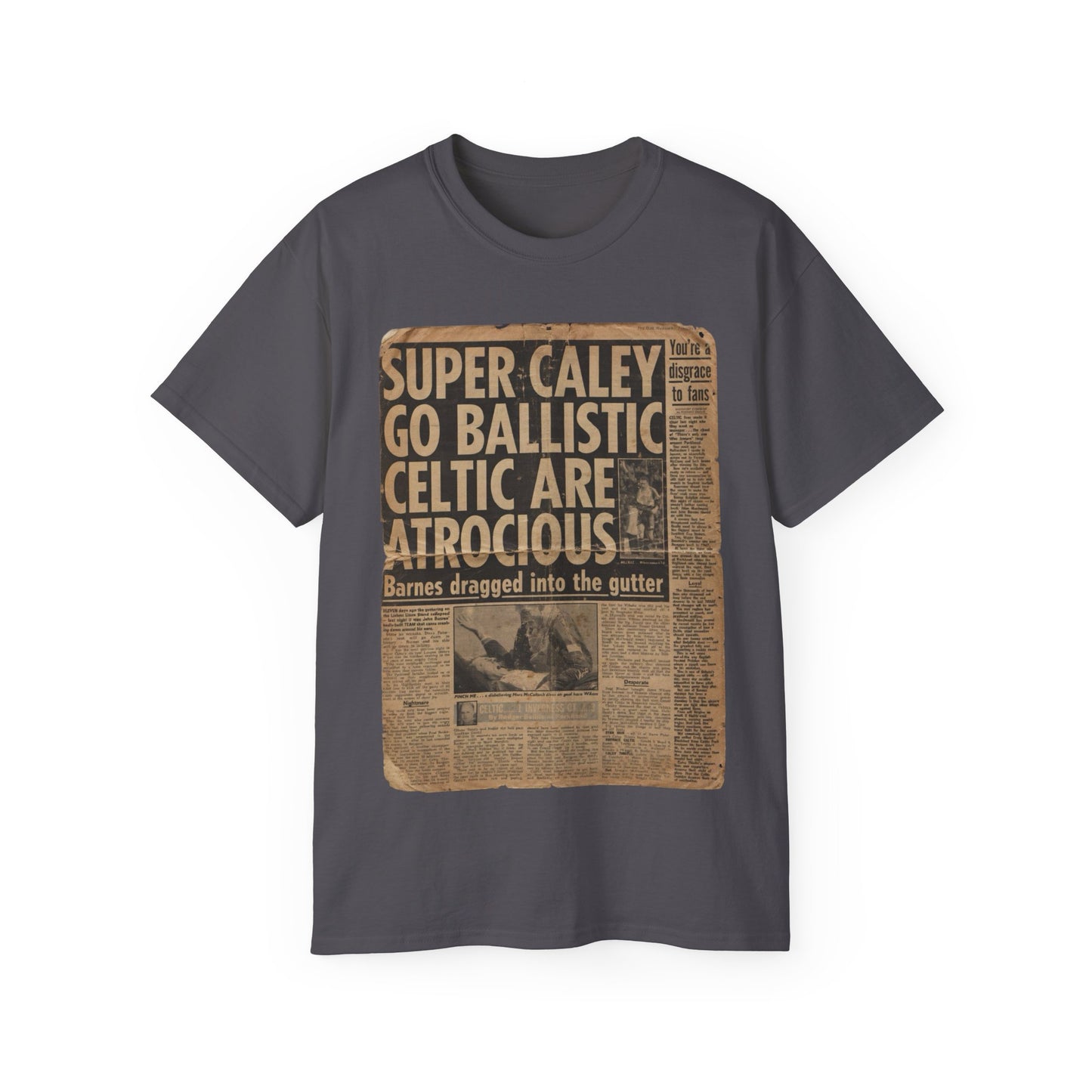 Super Caley Go Ballistic Celtic Are Atrocious Newspaper Headline Unisex Ultra Cotton Tee