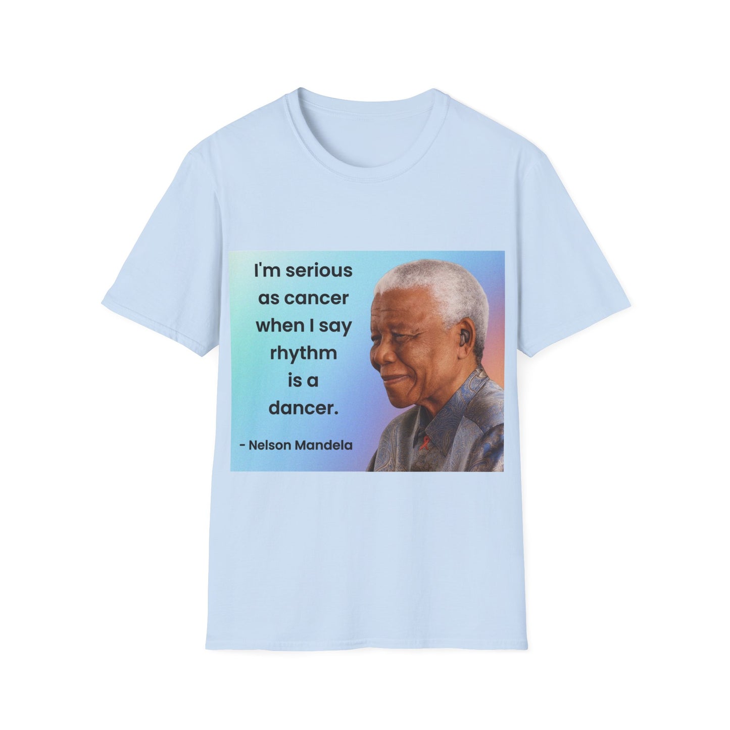 Nelson Mandela Rhythm Is A Dancer Quote T-Shirt