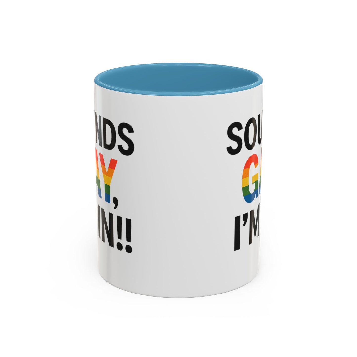 Sounds Gay, I'm In Mug