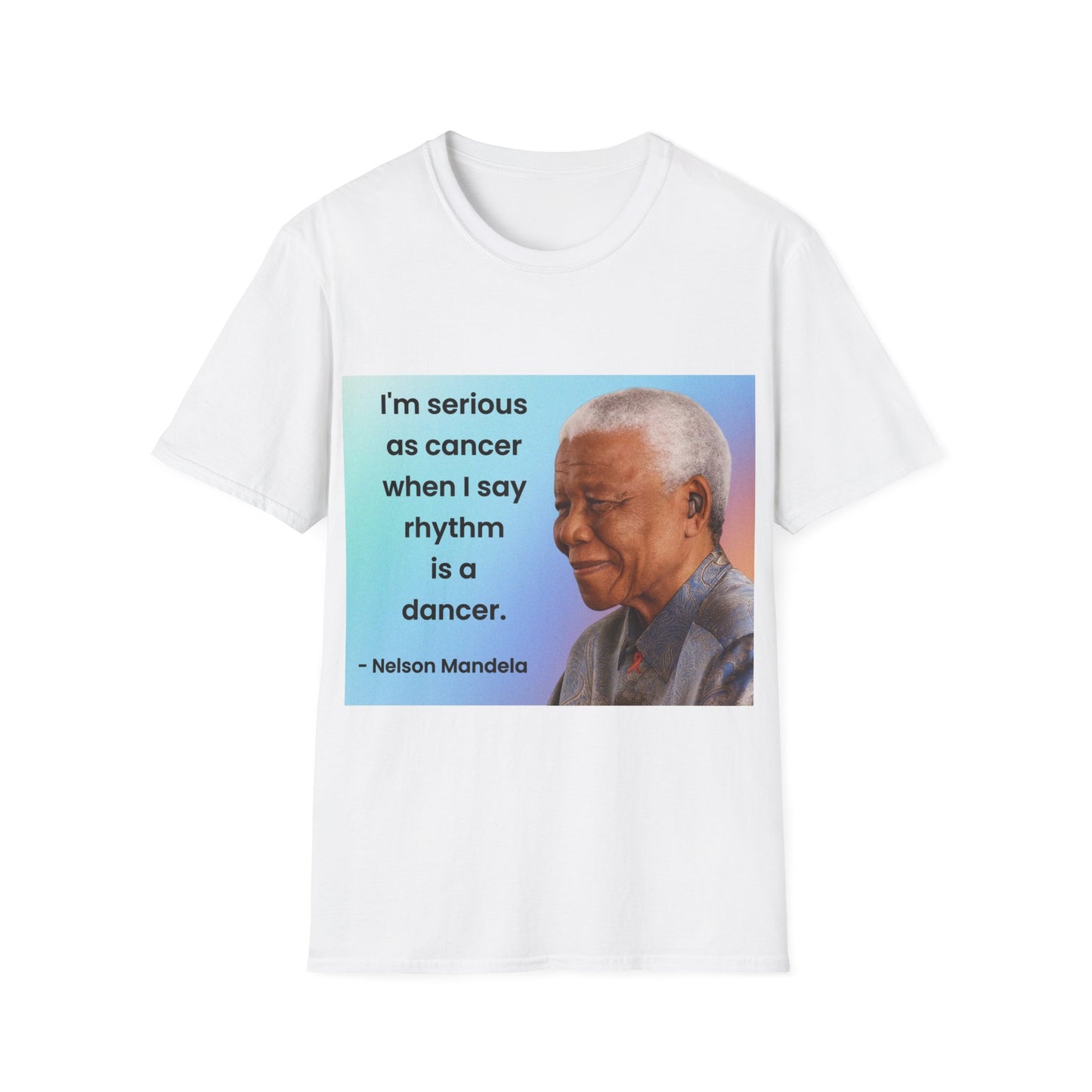 Nelson Mandela Rhythm Is A Dancer Quote T-Shirt