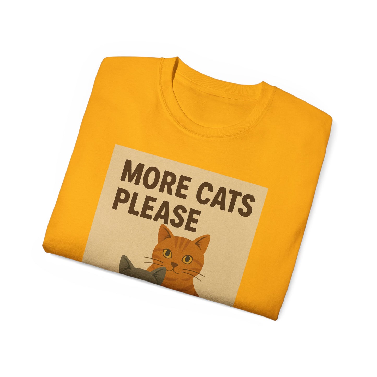 More Cats Please T-Shirt