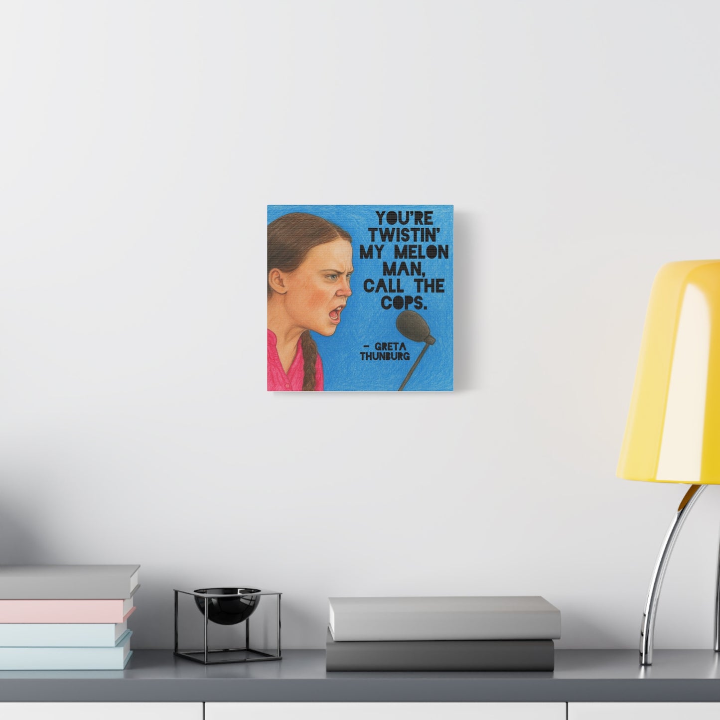 Greta Thunberg Step On Happy Mondays Quote Art Print