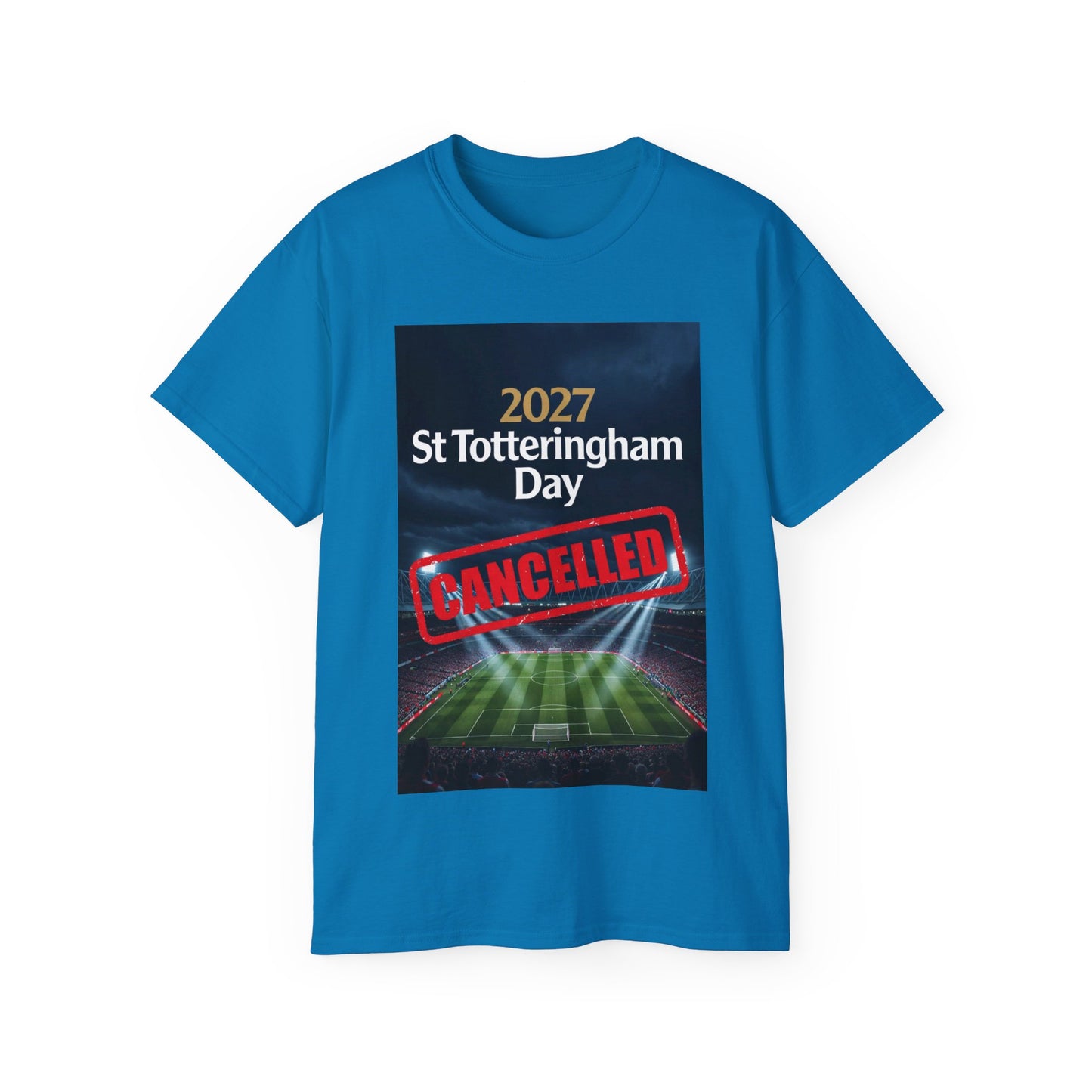 St Totteringham Day Canceled Unisex Ultra Cotton Tee