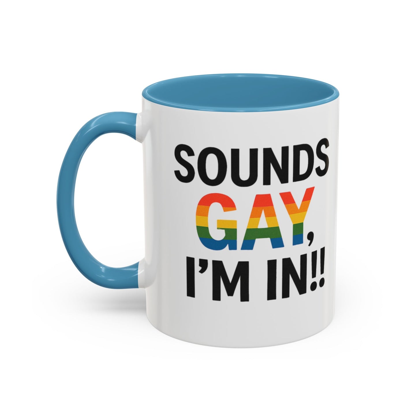Sounds Gay, I'm In Mug