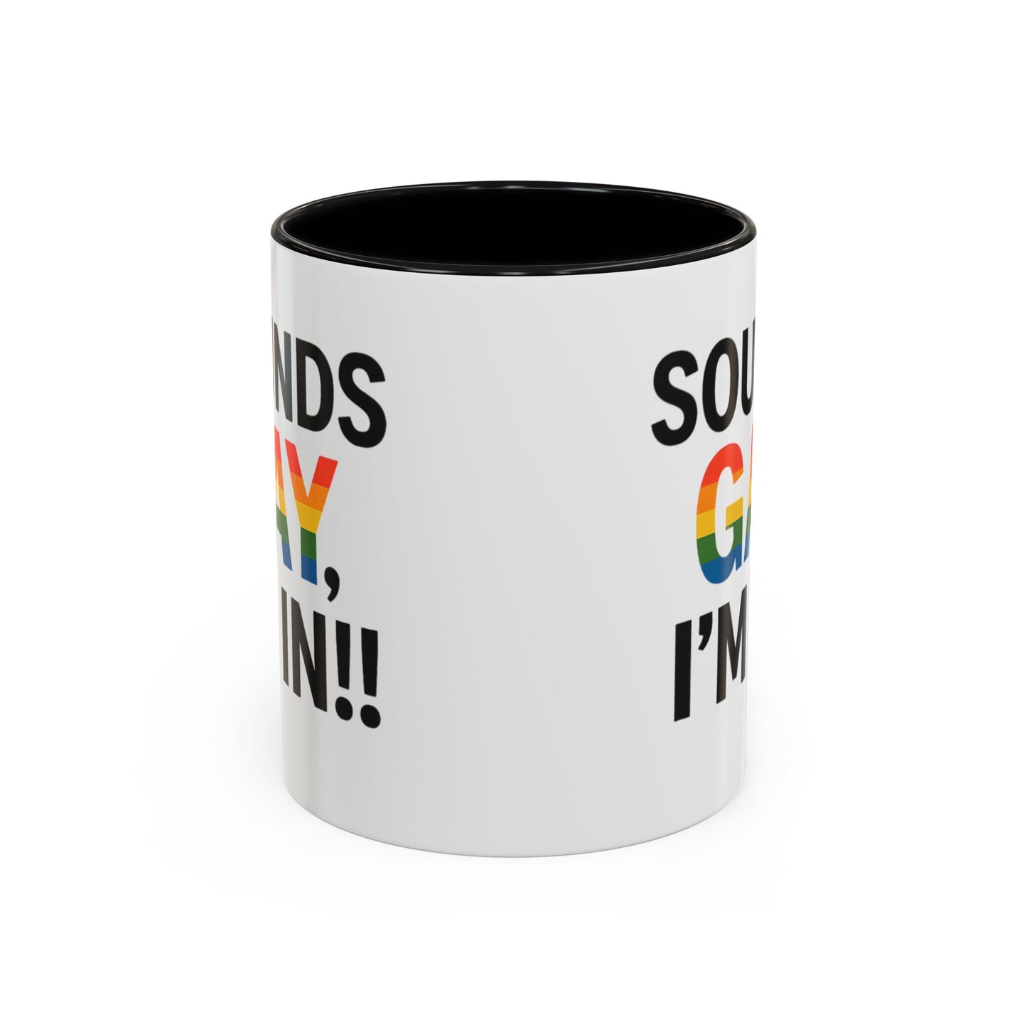 Sounds Gay, I'm In Mug