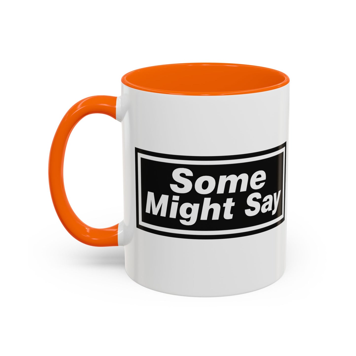 Some Might Say Mug
