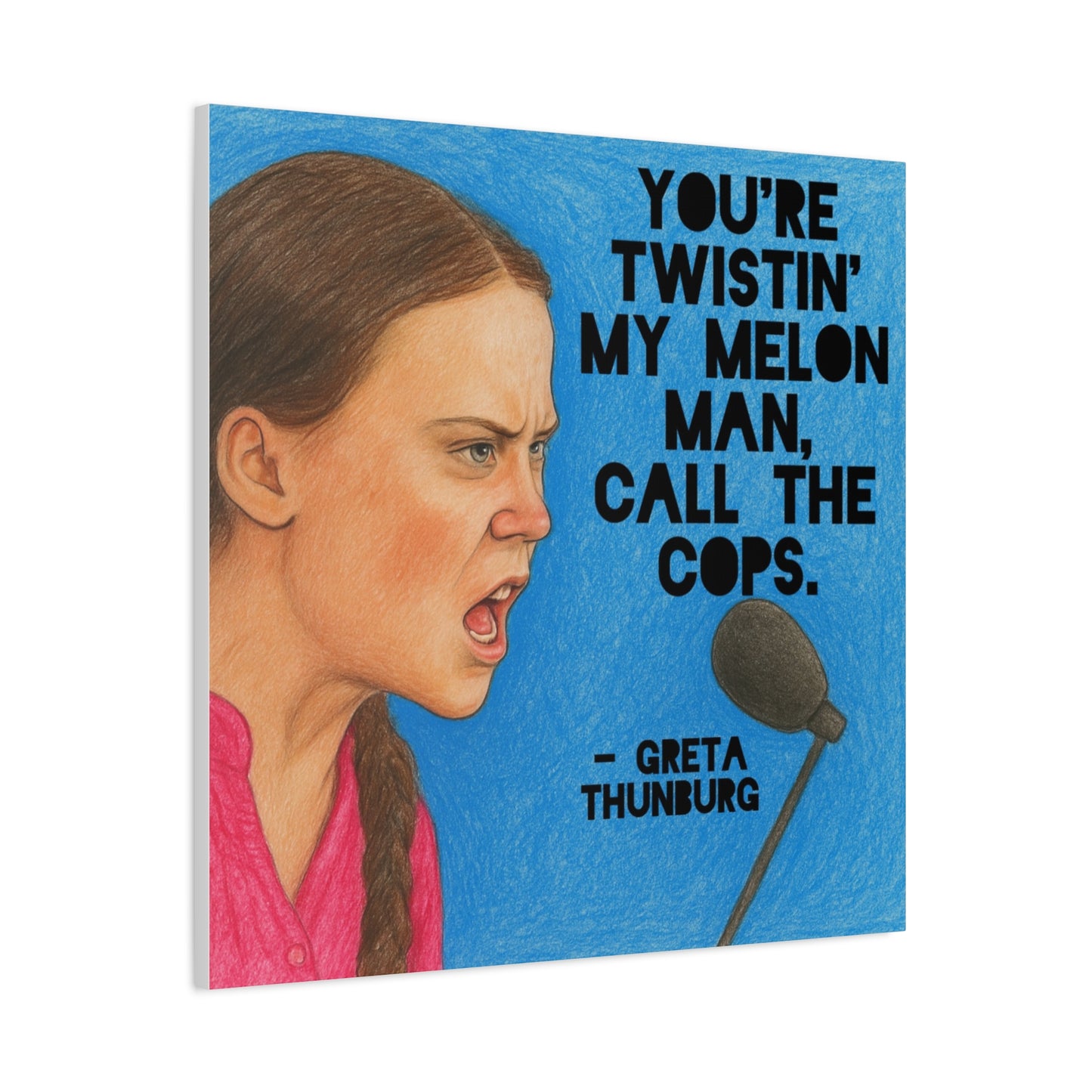 Greta Thunberg Step On Happy Mondays Quote Art Print