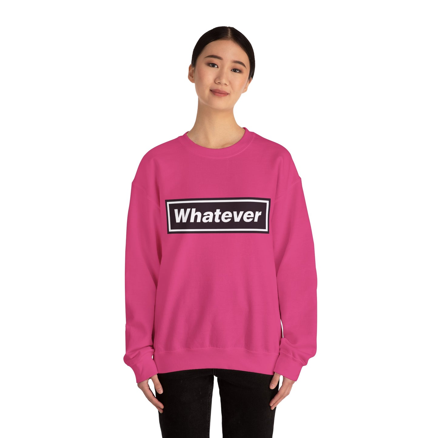 Whatever Sweatshirt