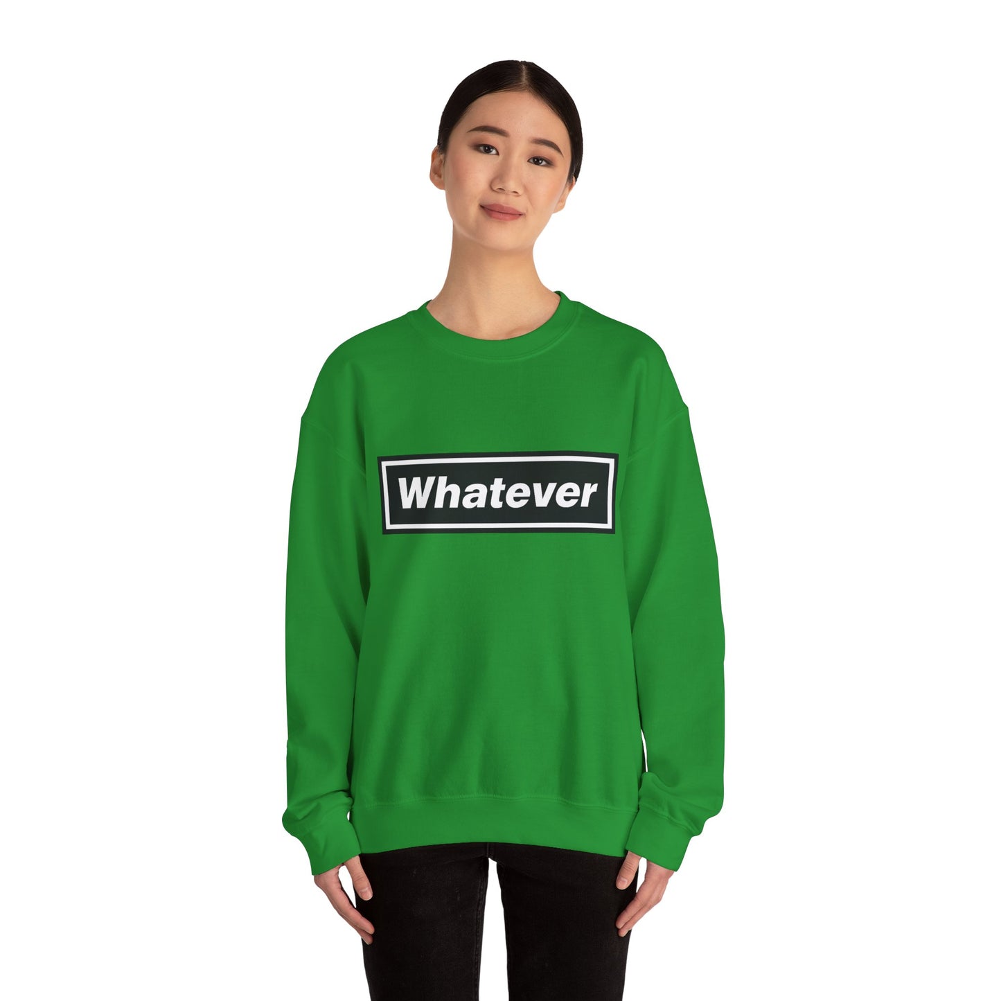 Whatever Sweatshirt